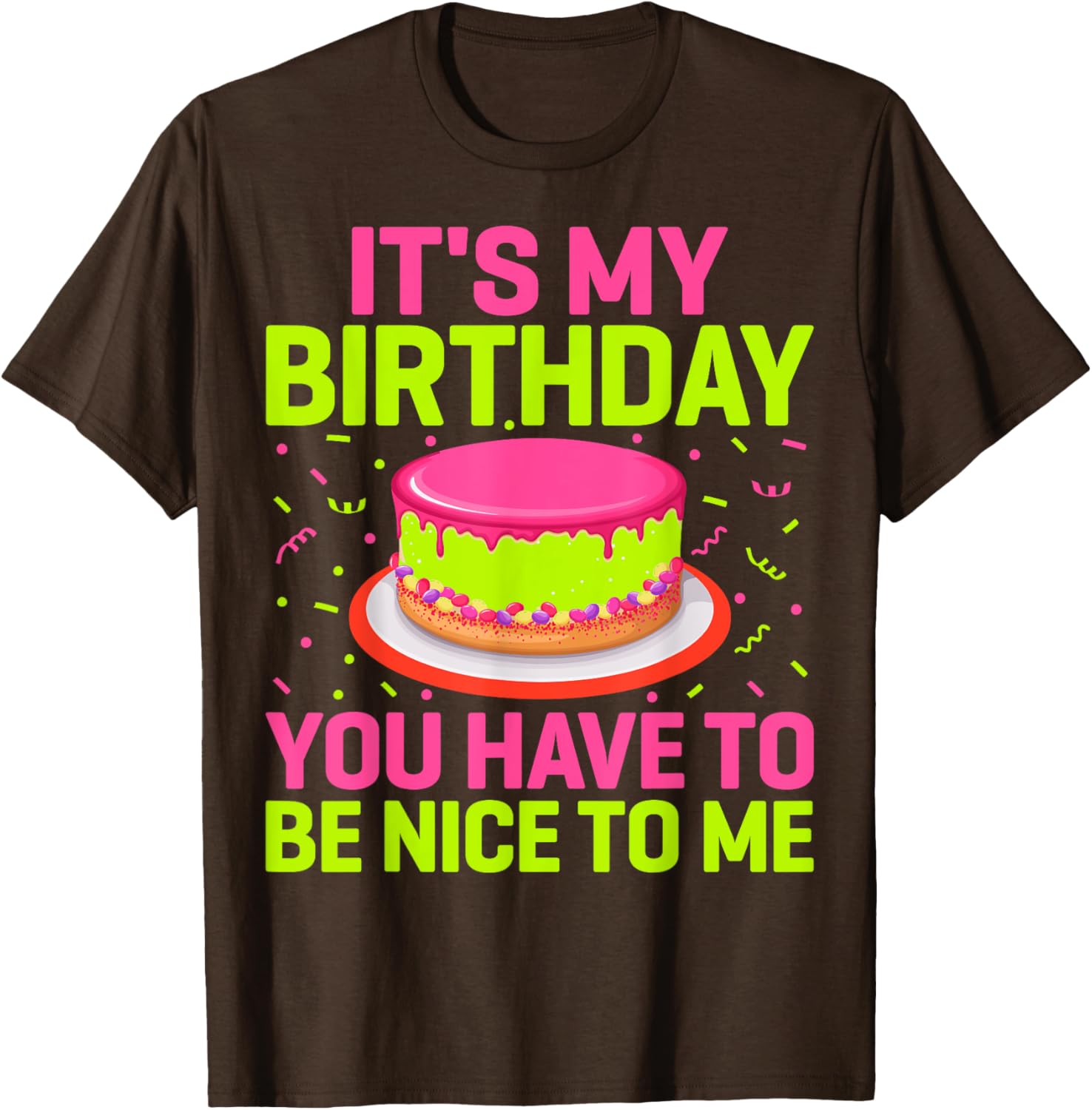 Funny Birthday Party T-Shirt It's My Birthday Be Nice to Me Gift - 1