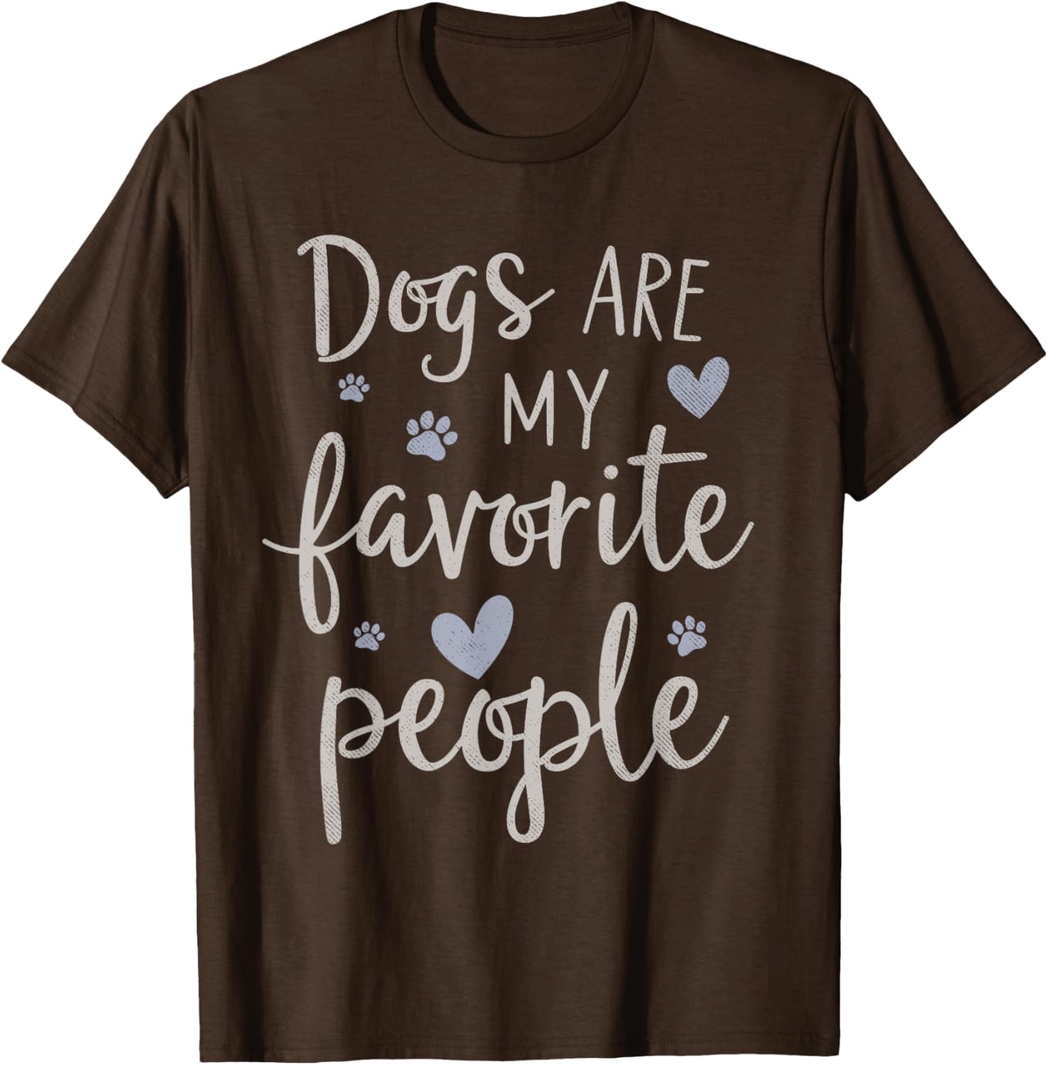 Funny Dogs Are My Favorite People T-Shirt for Dog Lovers of All Ages - 17