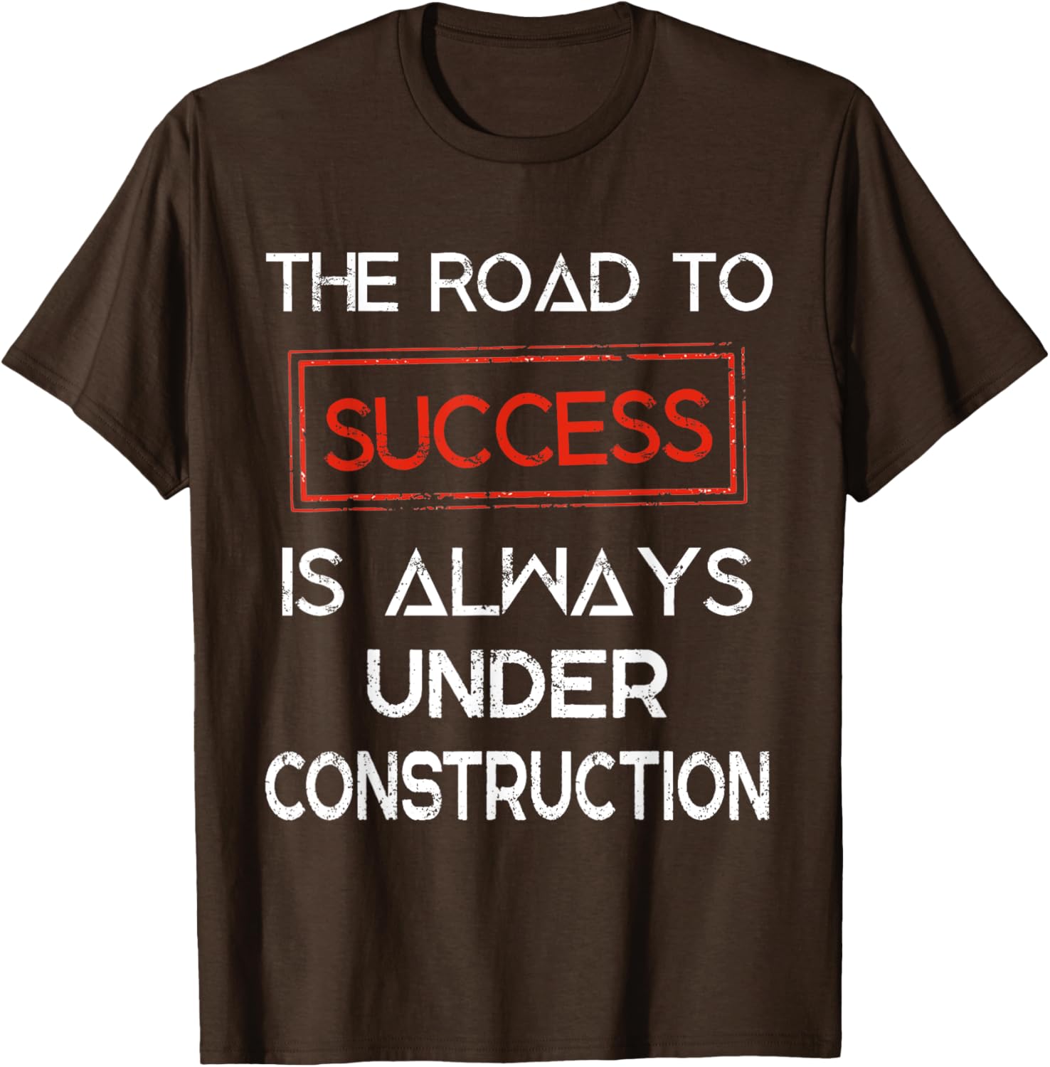 Road to Success Under Construction T-Shirt for Inspirational Lifestyle - 2