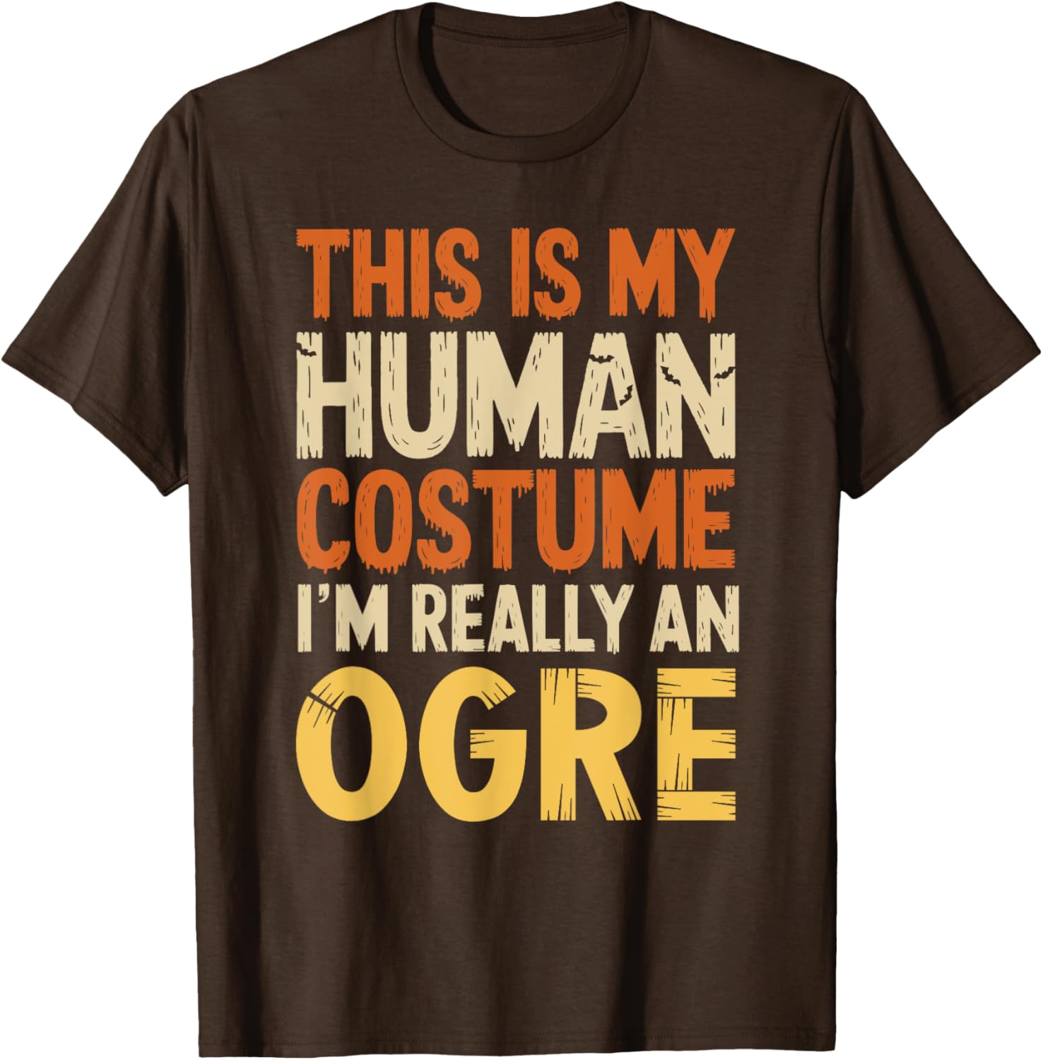 This Is My Human Costume I'm Really An Ogre Halloween T-Shirt for Fun - 19