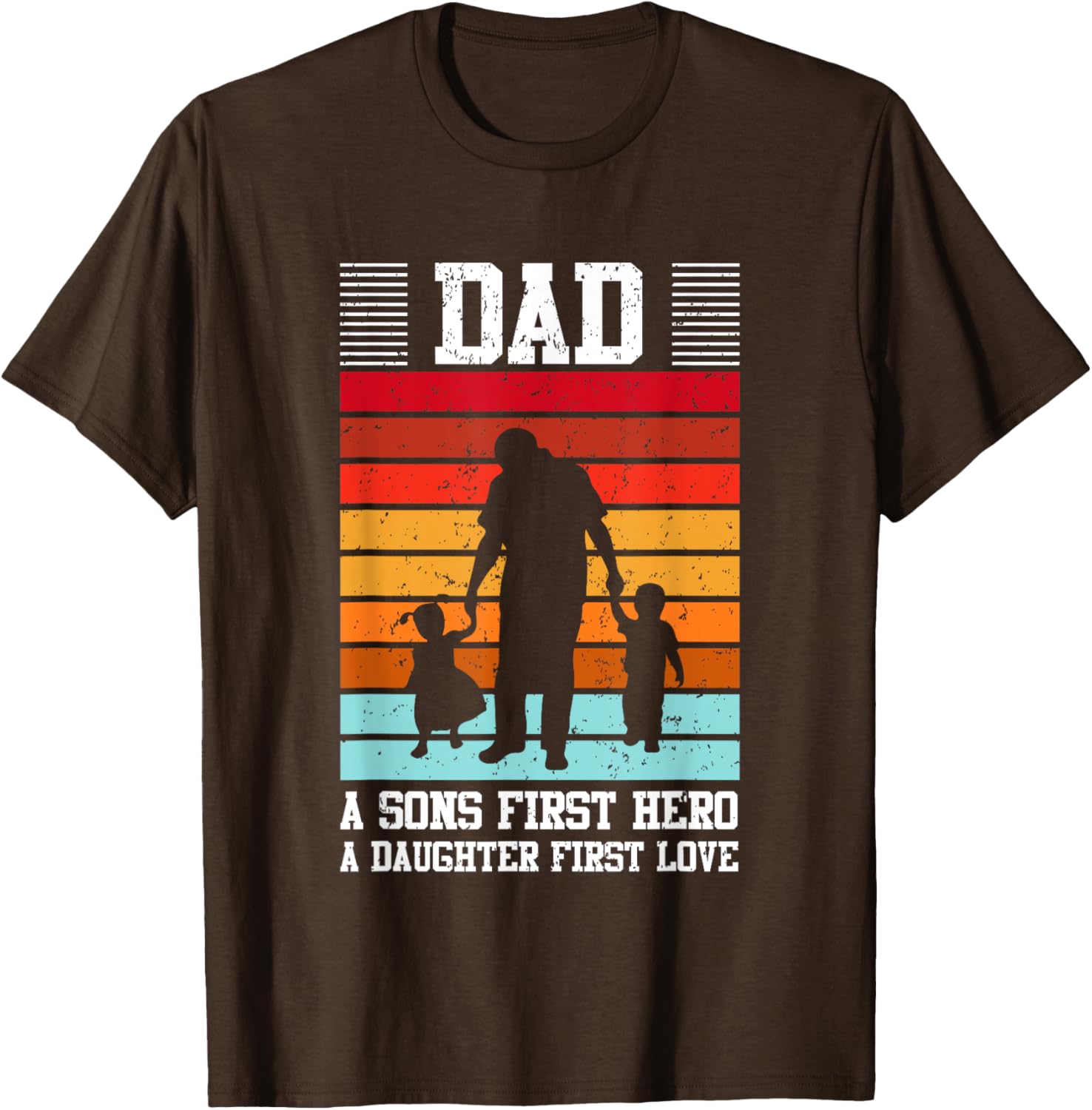 Dad A Son's First Hero Daughter's First Love T-Shirt for Family Love - 22