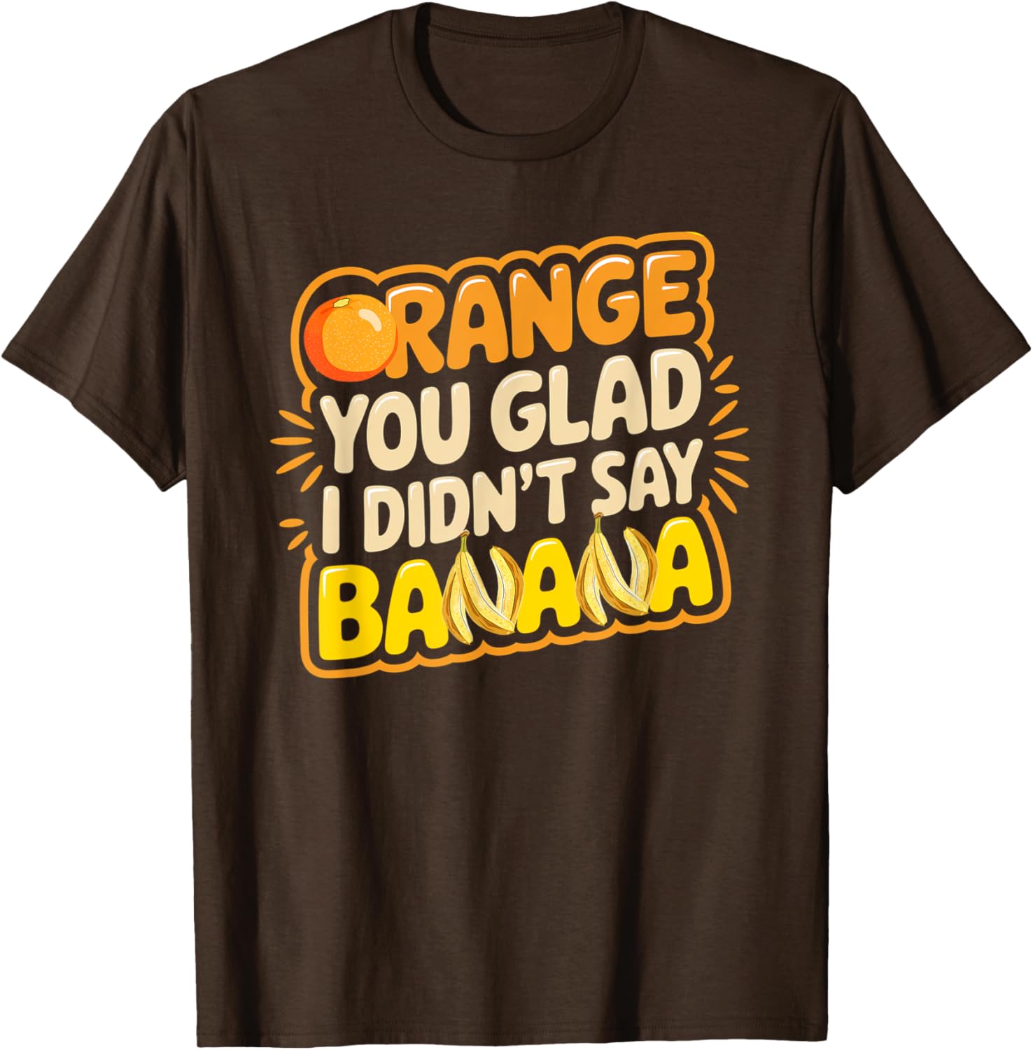 Orange You Glad I Didn't Say Banana Funny Joke T-Shirt for All Ages - 8