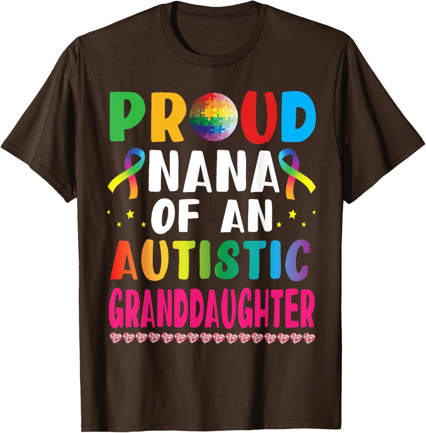 Proud Nana of an Autistic Granddaughter Supportive Love T-Shirt - 16