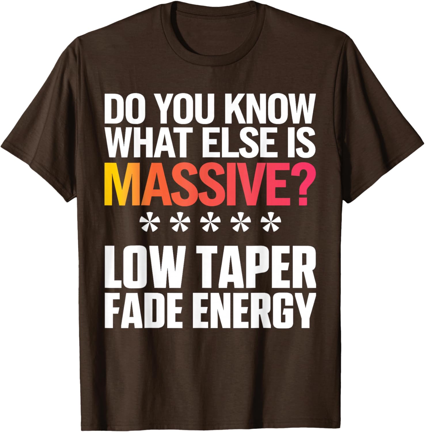 Massive Energy T-Shirt for Style Lovers with Low Taper Fade Design - 12