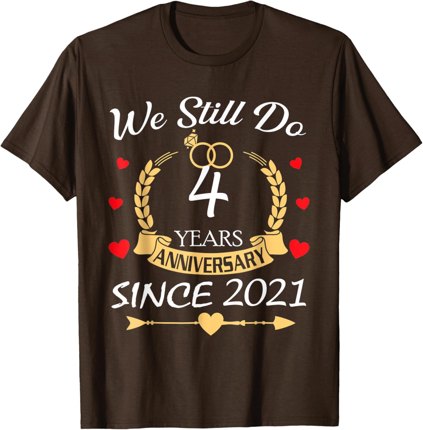 Couple 4th Anniversary T-Shirt - Still Do Since 2021 - Perfect Gift! - 10