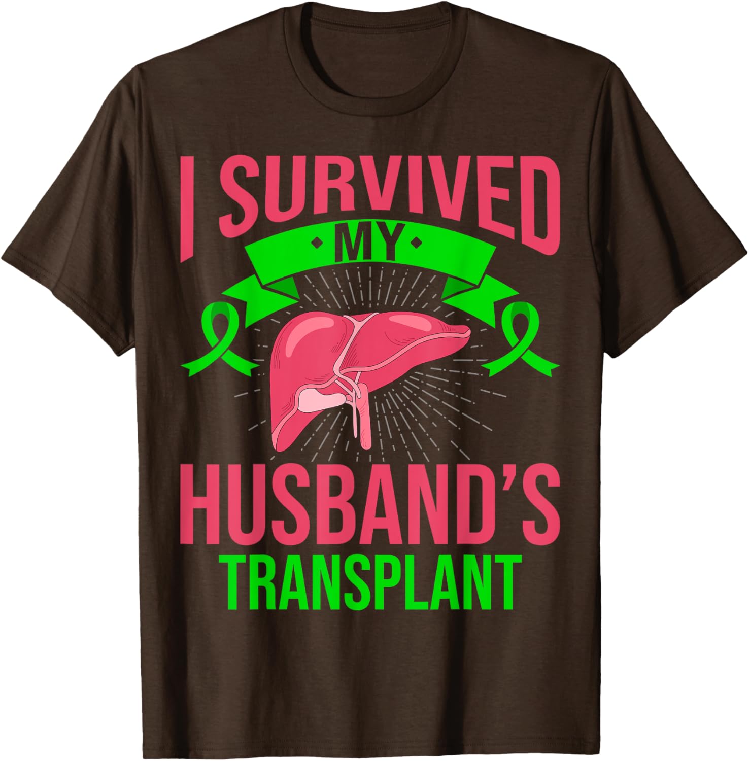 I Survived My Husband's Liver Transplant T-Shirt for Awareness and Support - 9