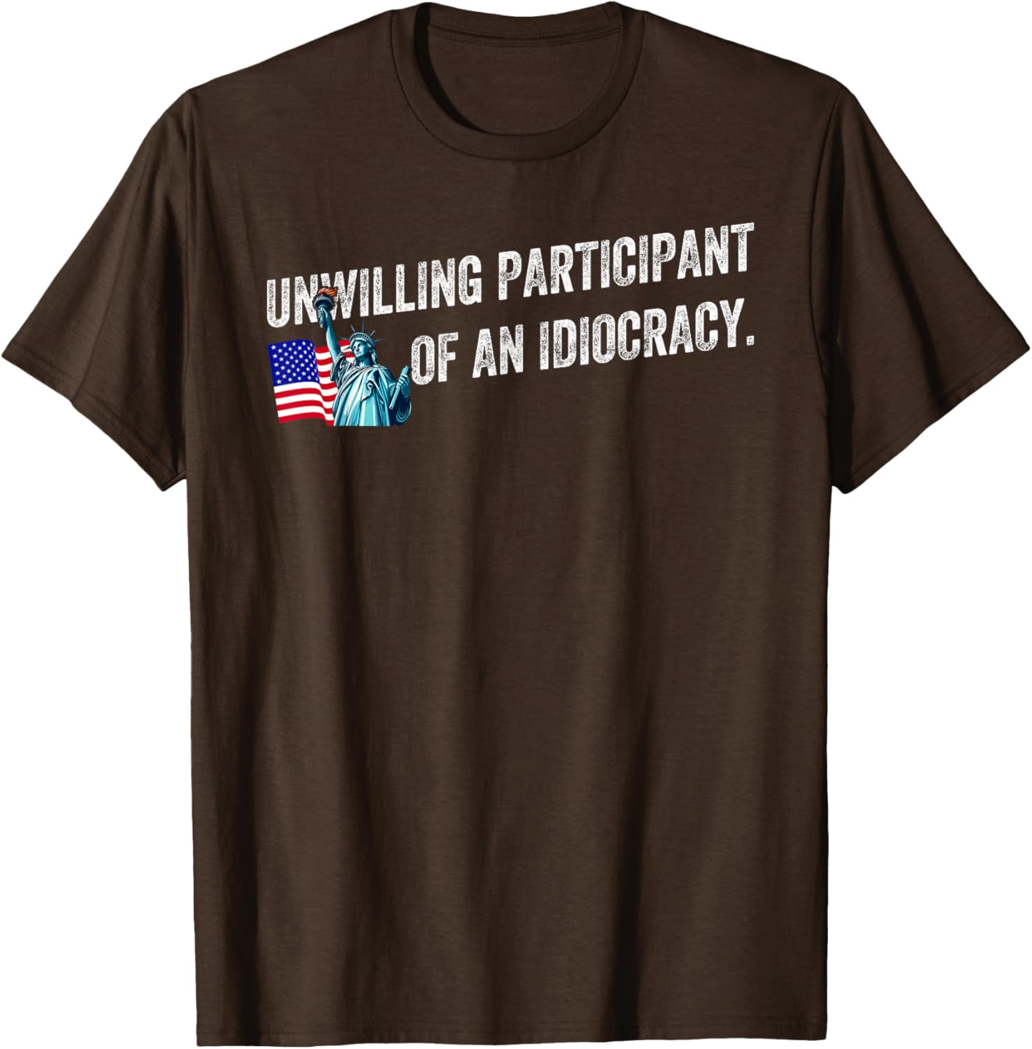 Unwilling Participant of an Idiocracy Funny Graphic T-Shirt for Everyone - 5