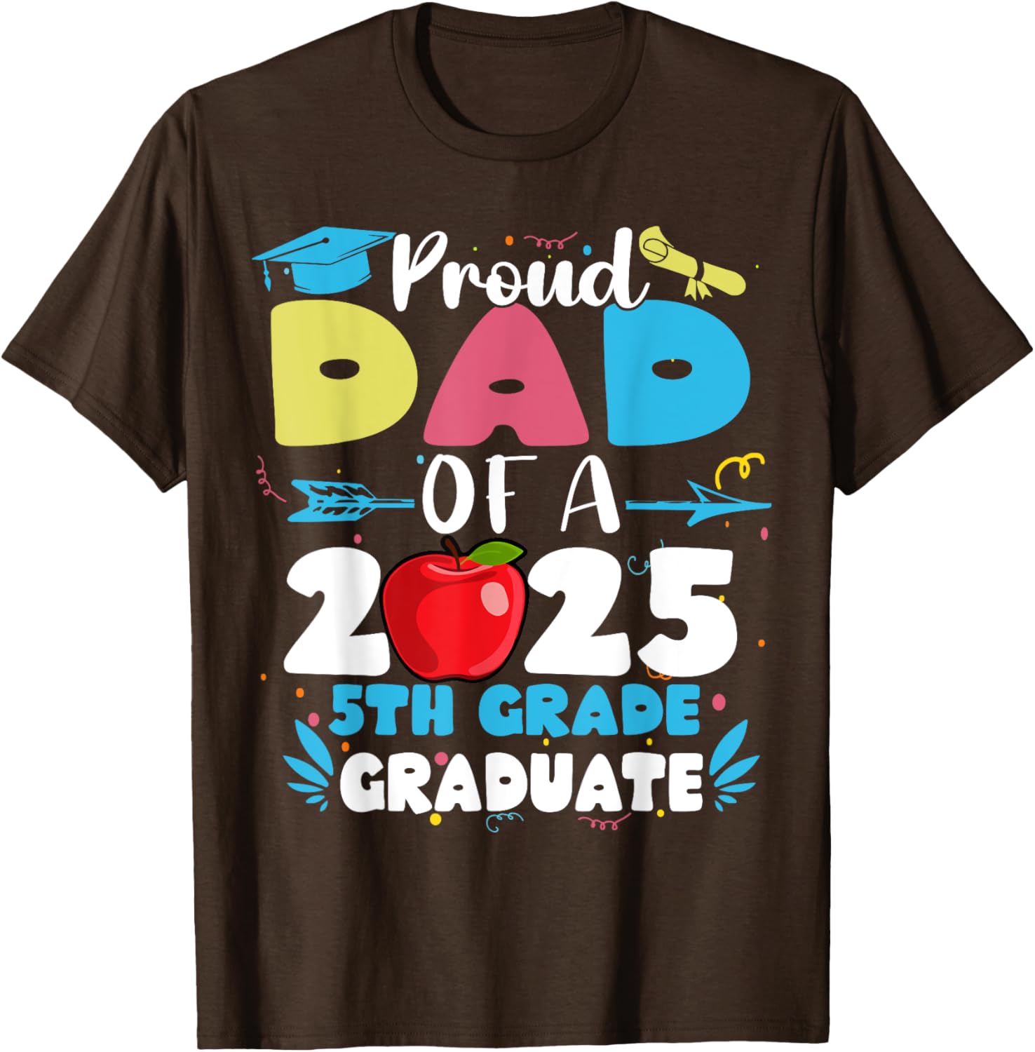 Proud Dad of 2025 5th Grade Graduate T-Shirt Perfect for Mother's Day - 3