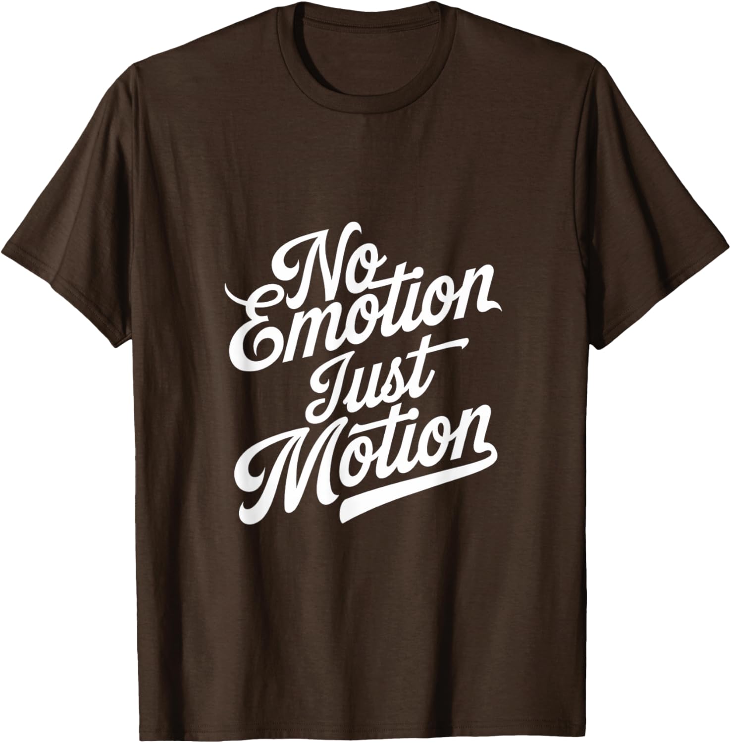 No Emotion Just Motion Motivational Progress T-Shirt for Fitness Enthusiasts - 11