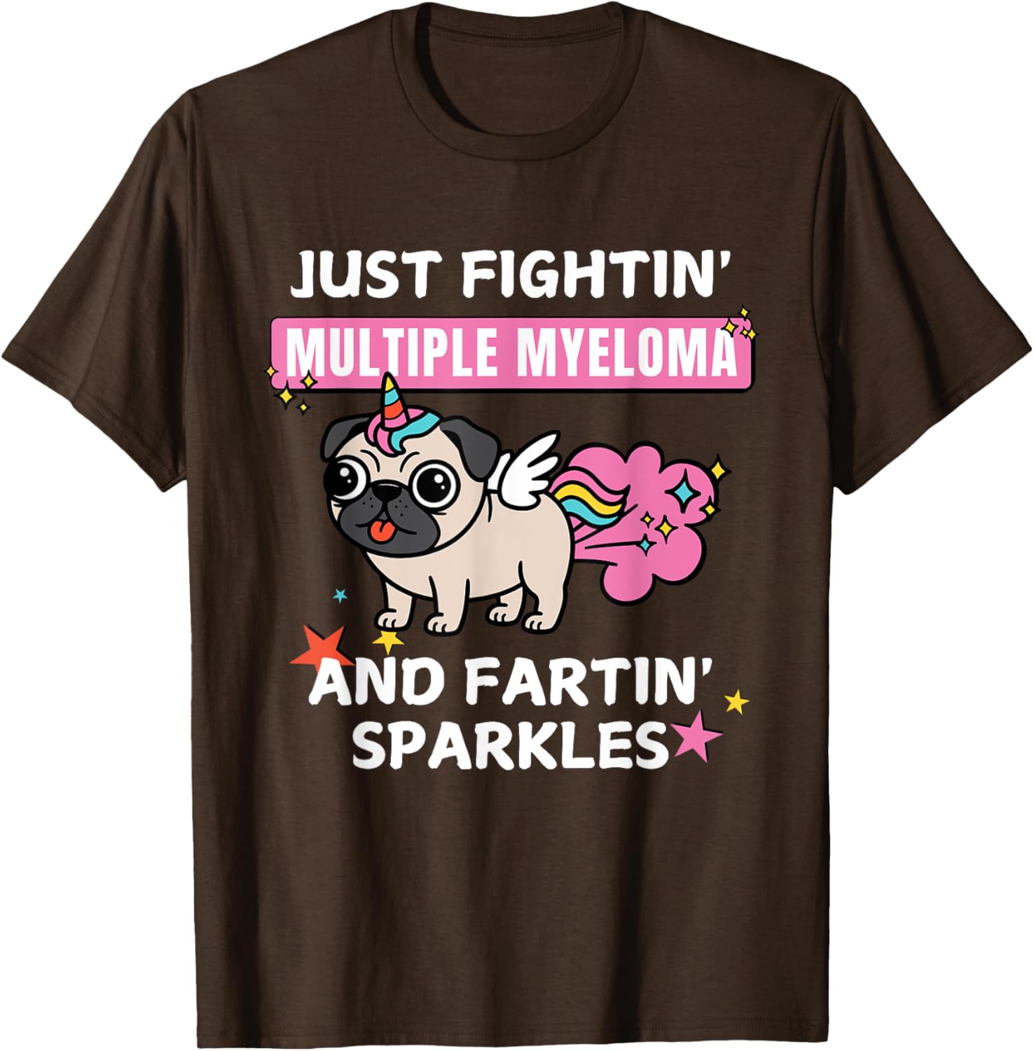 Just Fightin Multiple Myeloma and Fartin Sparkles T-Shirt for Comfort and Style - 5