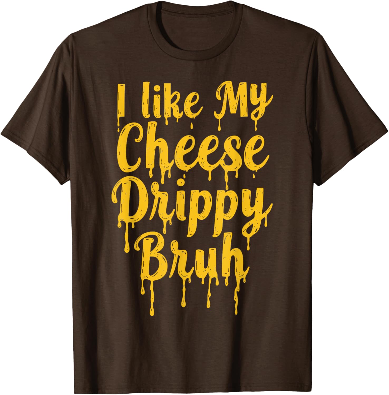 Drippy Cheese Lover Funny Meme T-Shirt for Foodies and Humor Fans - 5