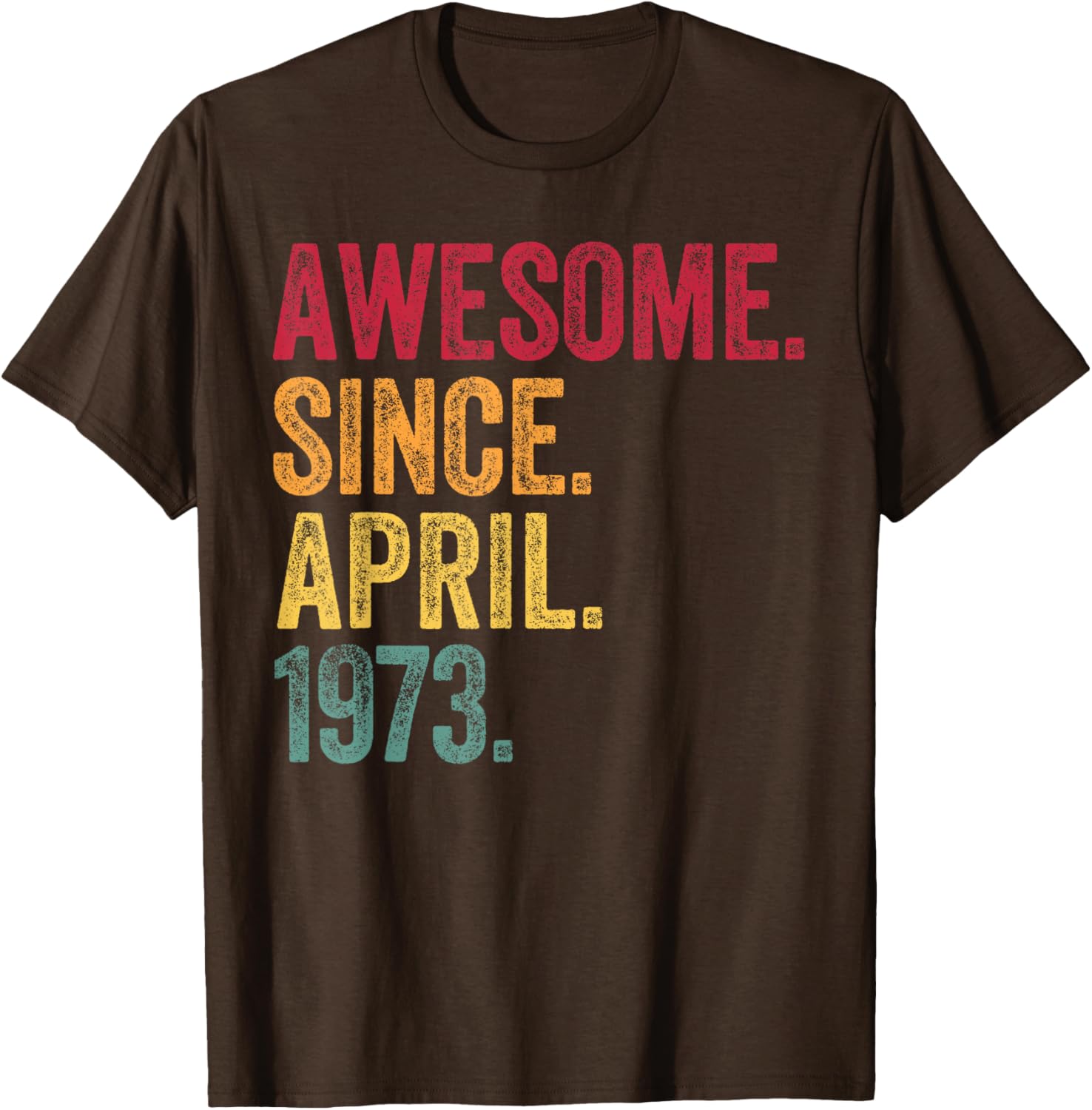 Retro 52nd Birthday T-Shirt Awesome Since April 1973 for Men and Women - 6