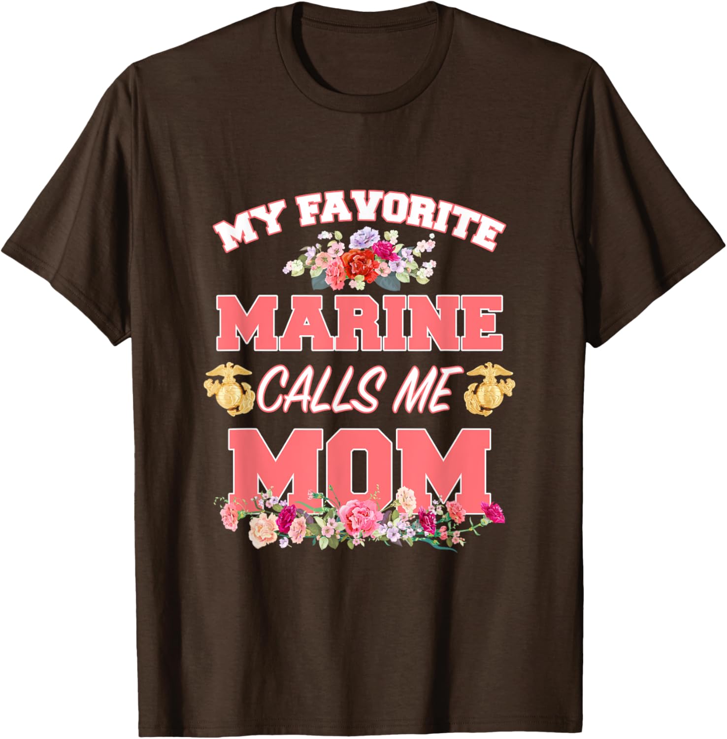 My Favorite Marine Calls Me Mom Mother’s Day T-Shirt for Moms - 5