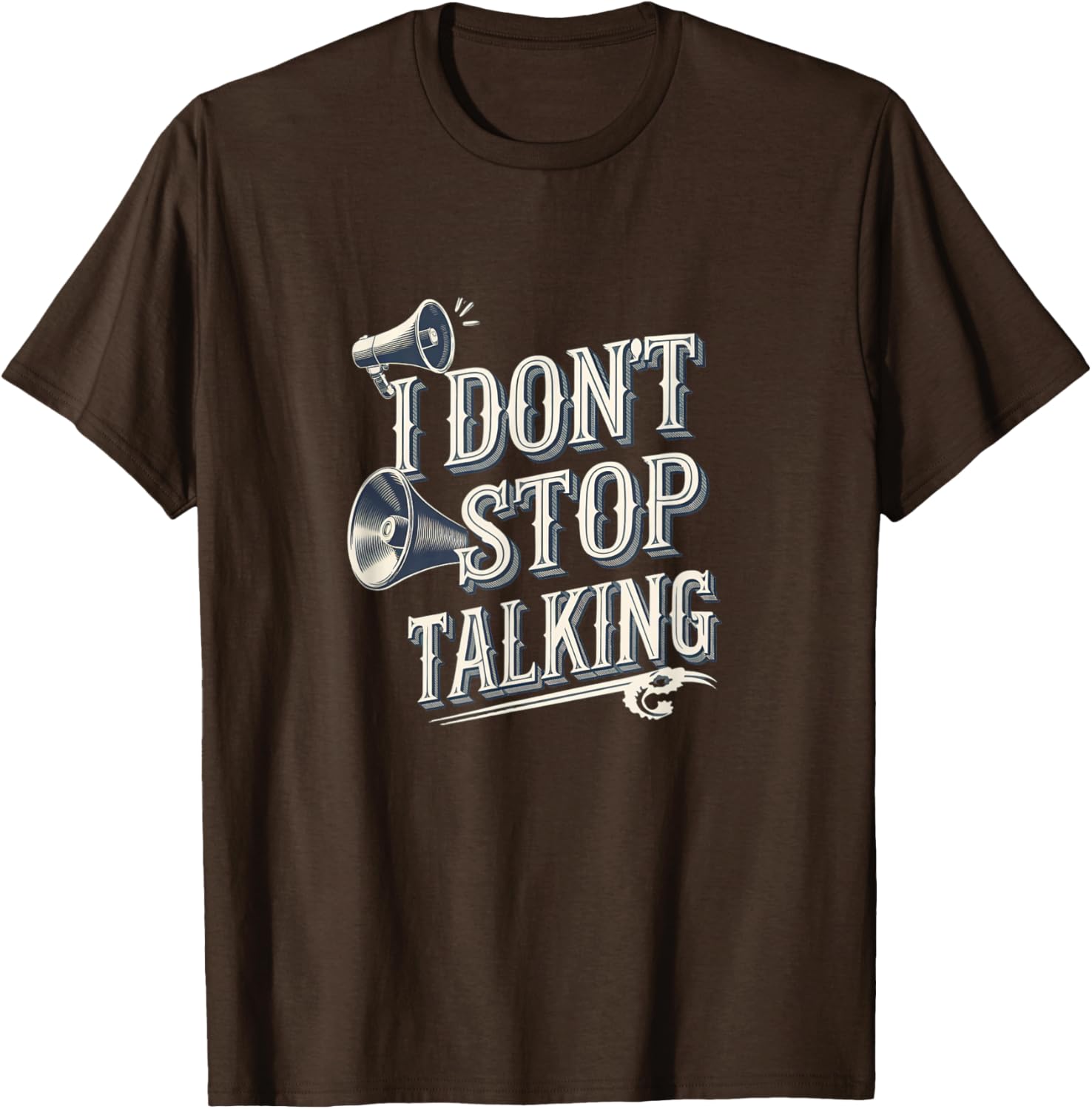 I Don't Stop Talking T-Shirt Fun Casual Wear for Talkative Personalities - 4
