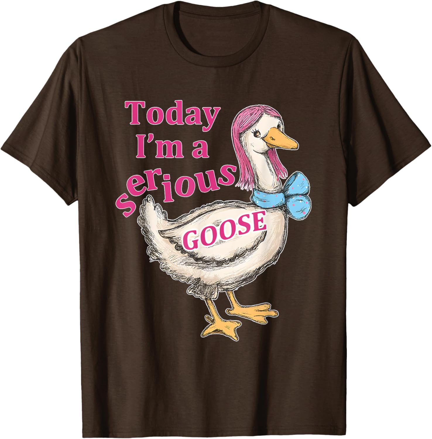 Funny Today I'm A Serious Goose T-Shirt for Humor Lovers - 7