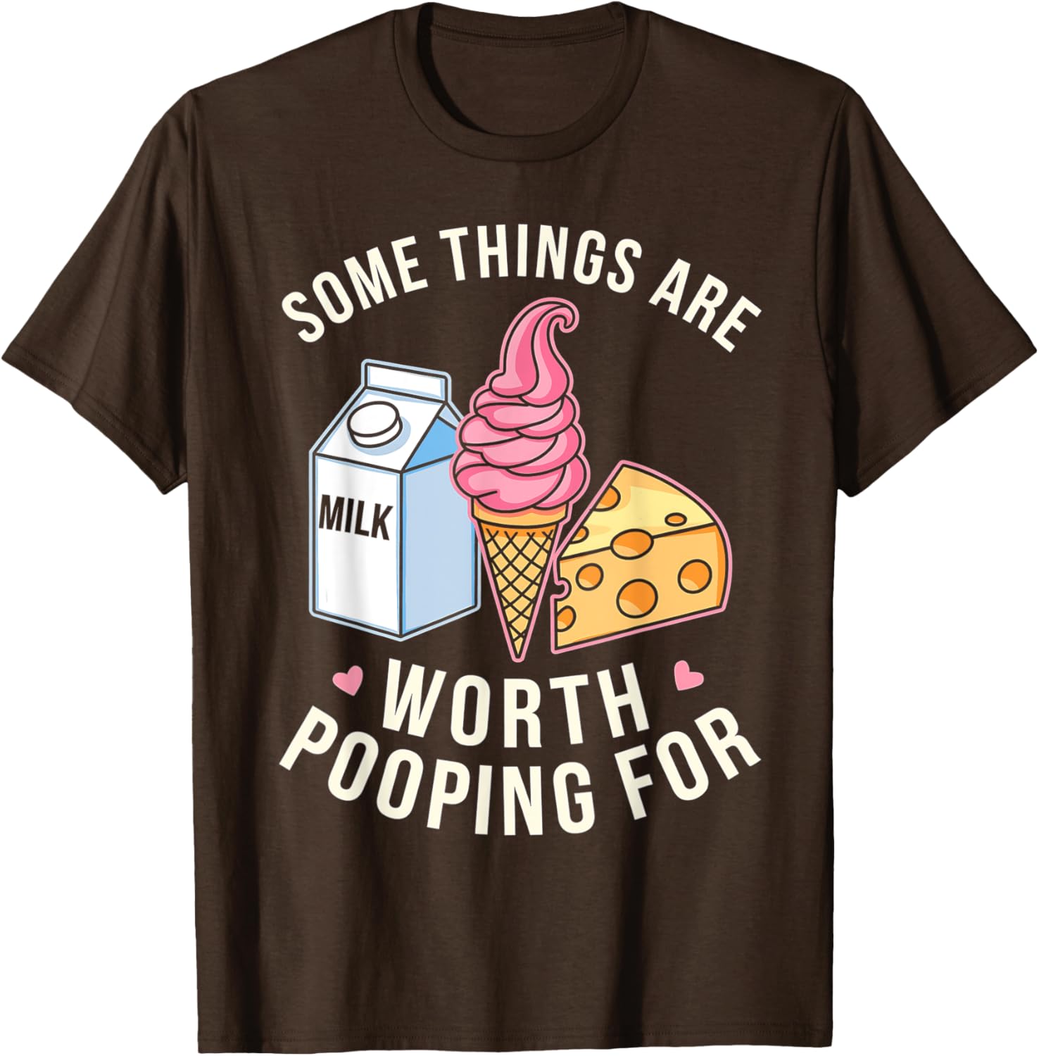 Funny Some Things Are Worth Pooping For T-Shirt for Men and Women - 4
