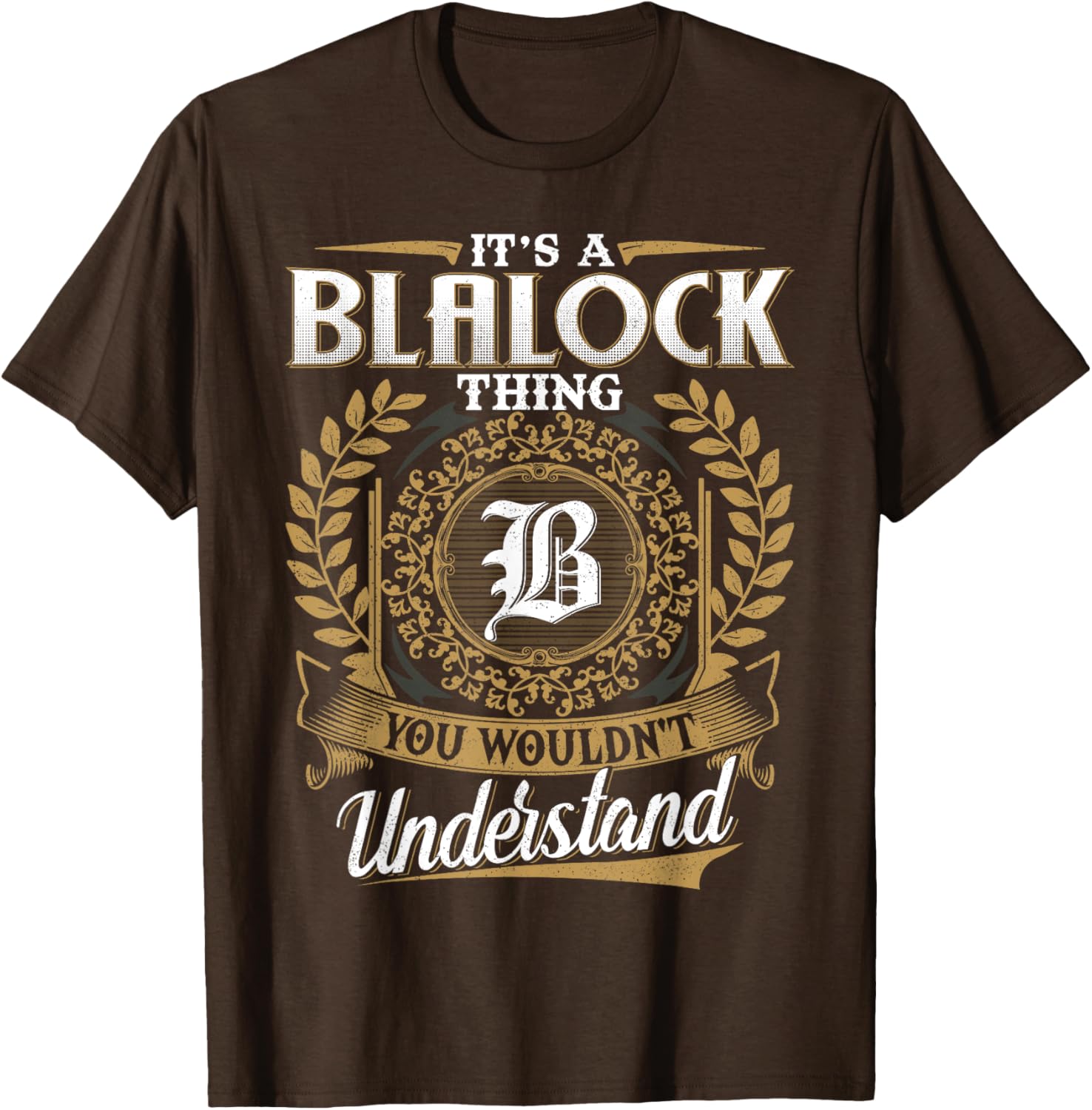 It's A Blalock Thing Classic T-Shirt for Unique Fashion Lovers - 9