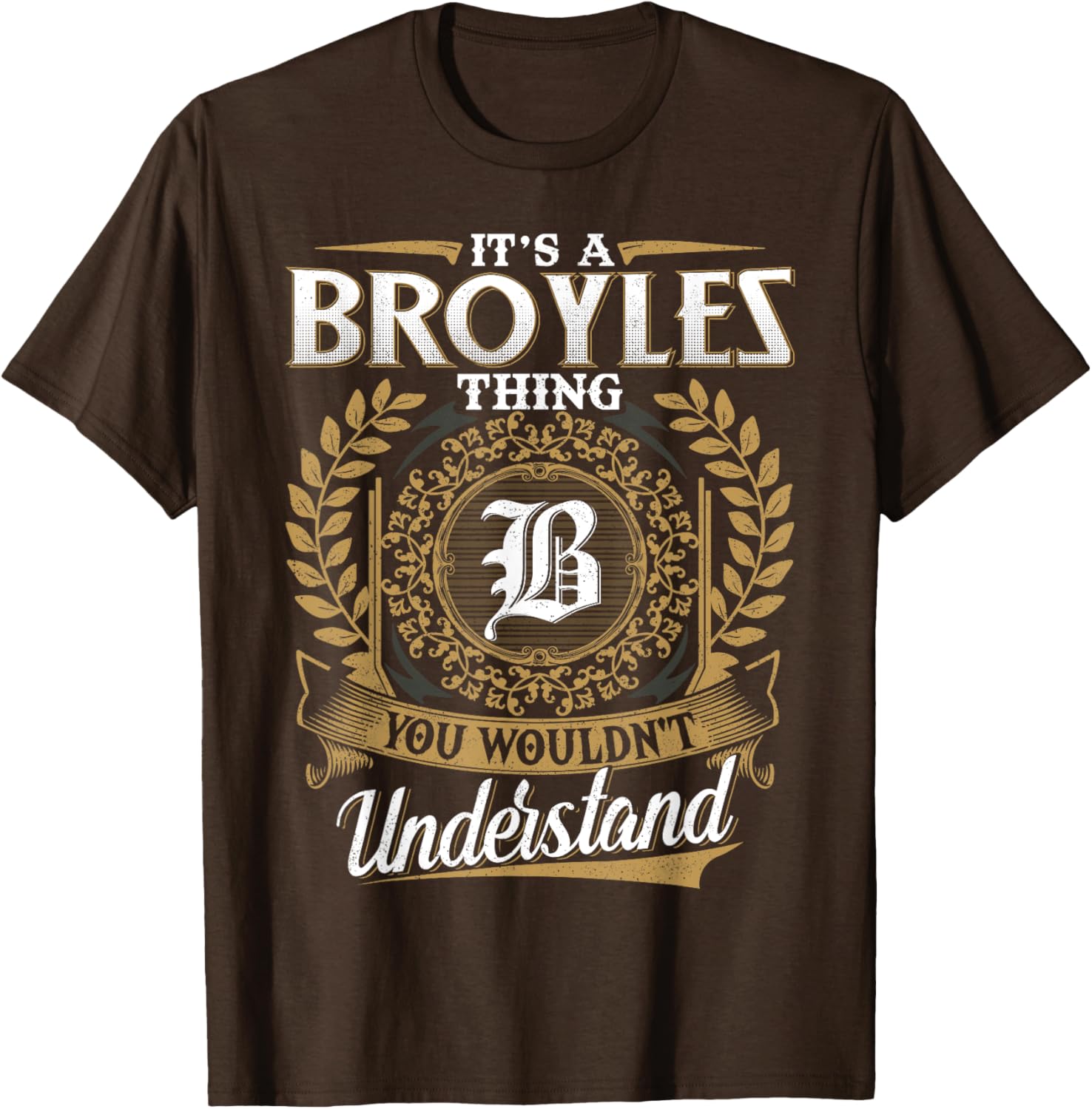 It's A BROYLES Thing You Wouldn't Understand Classic T-Shirt for Men - 4
