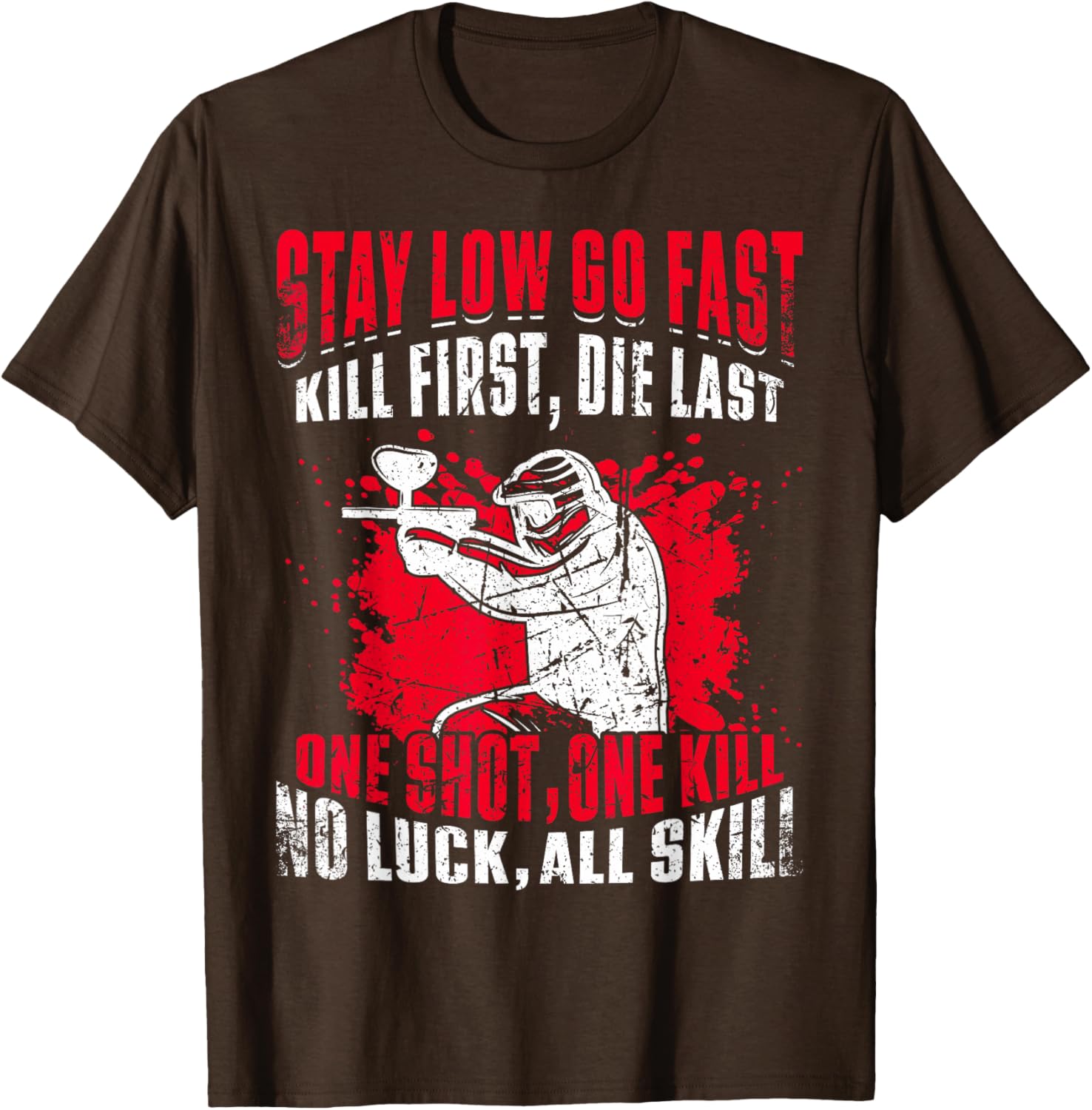 Stay Low Go Fast Kill First Die Last Paintball T-Shirt for Enthusiasts - 4