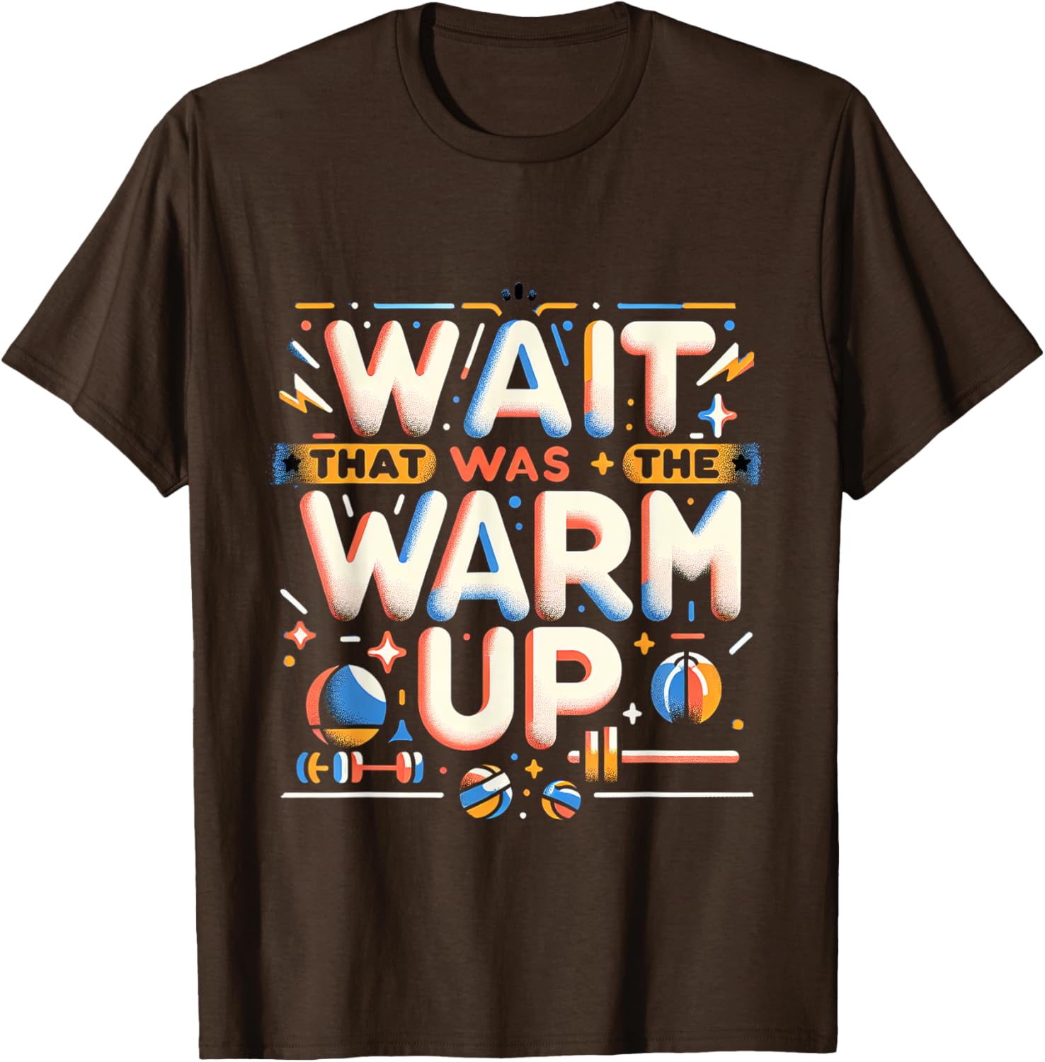 Funny Workout T-Shirt Wait That Was The Warm Up Exercise Apparel - 18