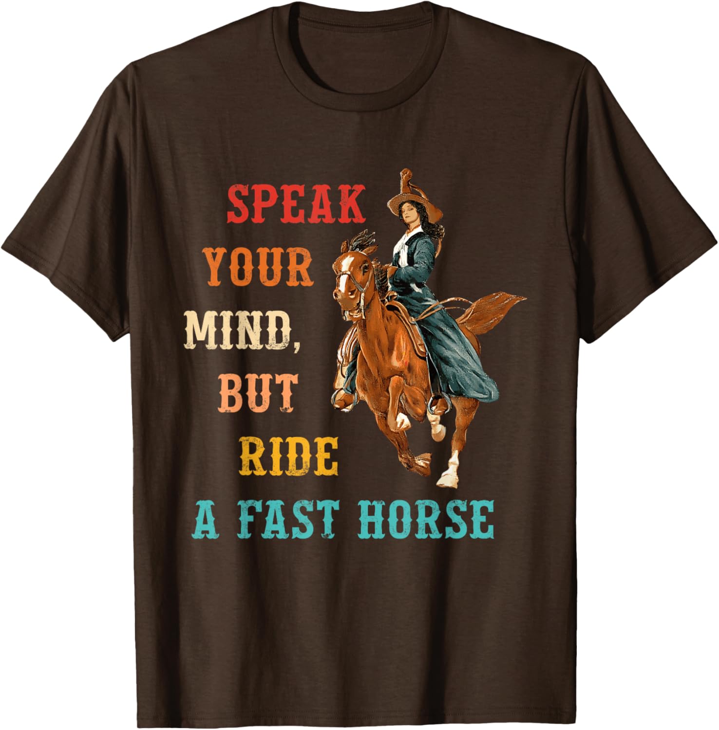 Vintage Cowgirl T-Shirt Speak Your Mind Ride a Fast Horse Apparel - 17