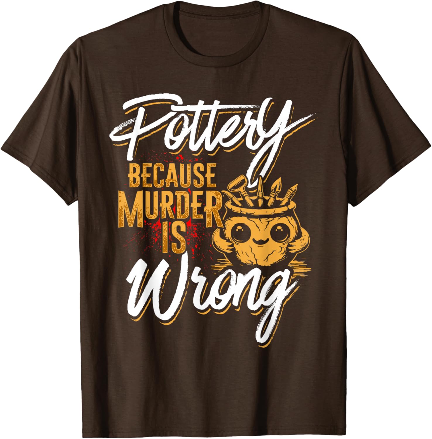 Pottery Because Murder Is Wrong T-Shirt for Fun and Unique Style - 6