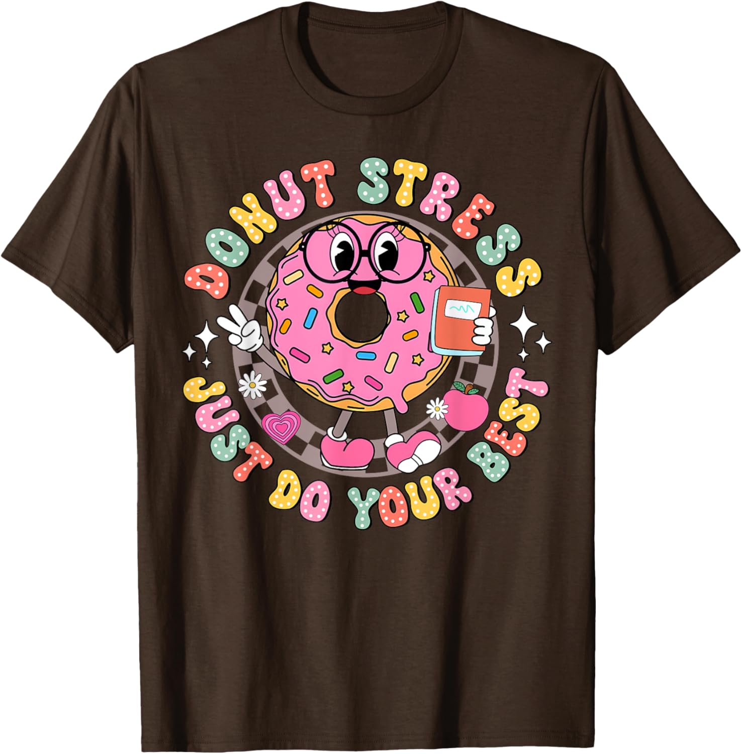 Donut Stress Just Do Your Best Testing Day Teacher T-Shirt for Comfort - 9