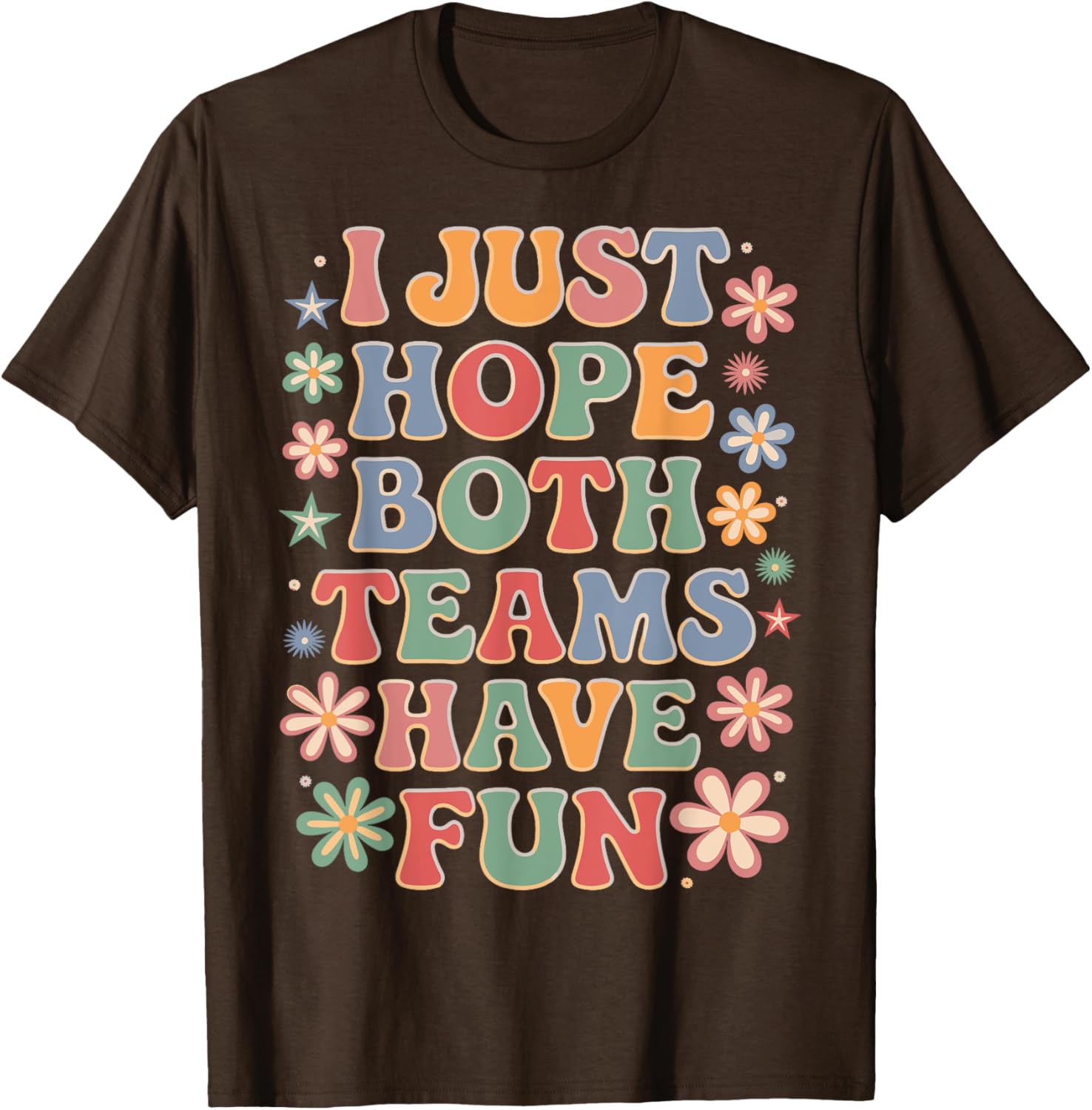 Funny I Just Hope Both Teams Have Fun T-Shirt for Sports Lovers - 16