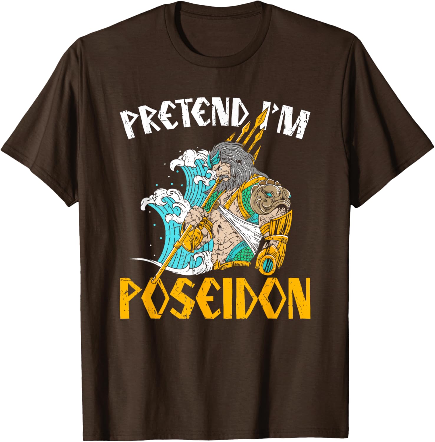 Pretend I'm Poseidon T-Shirt, Ancient Greek Mythology Apparel for Fans - 1