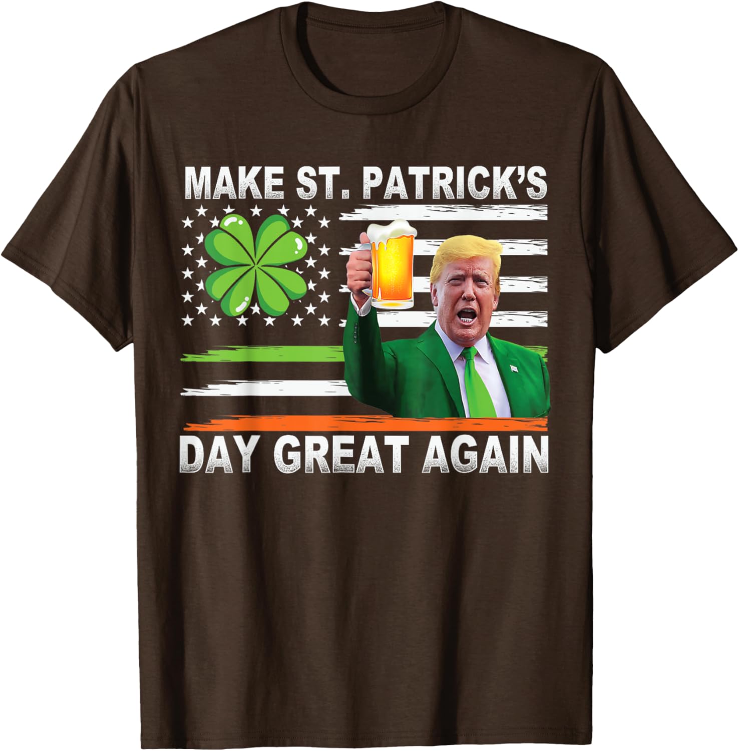 Make Saint Patrick's Day Great Again Funny Trump T-Shirt for Celebration - 26