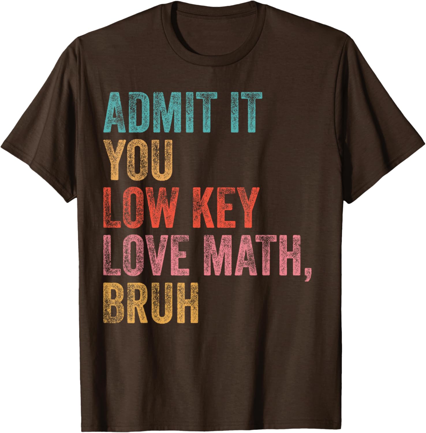 Funny Admit It You Low Key Love Math Teacher T-Shirt for Math Lovers - 15