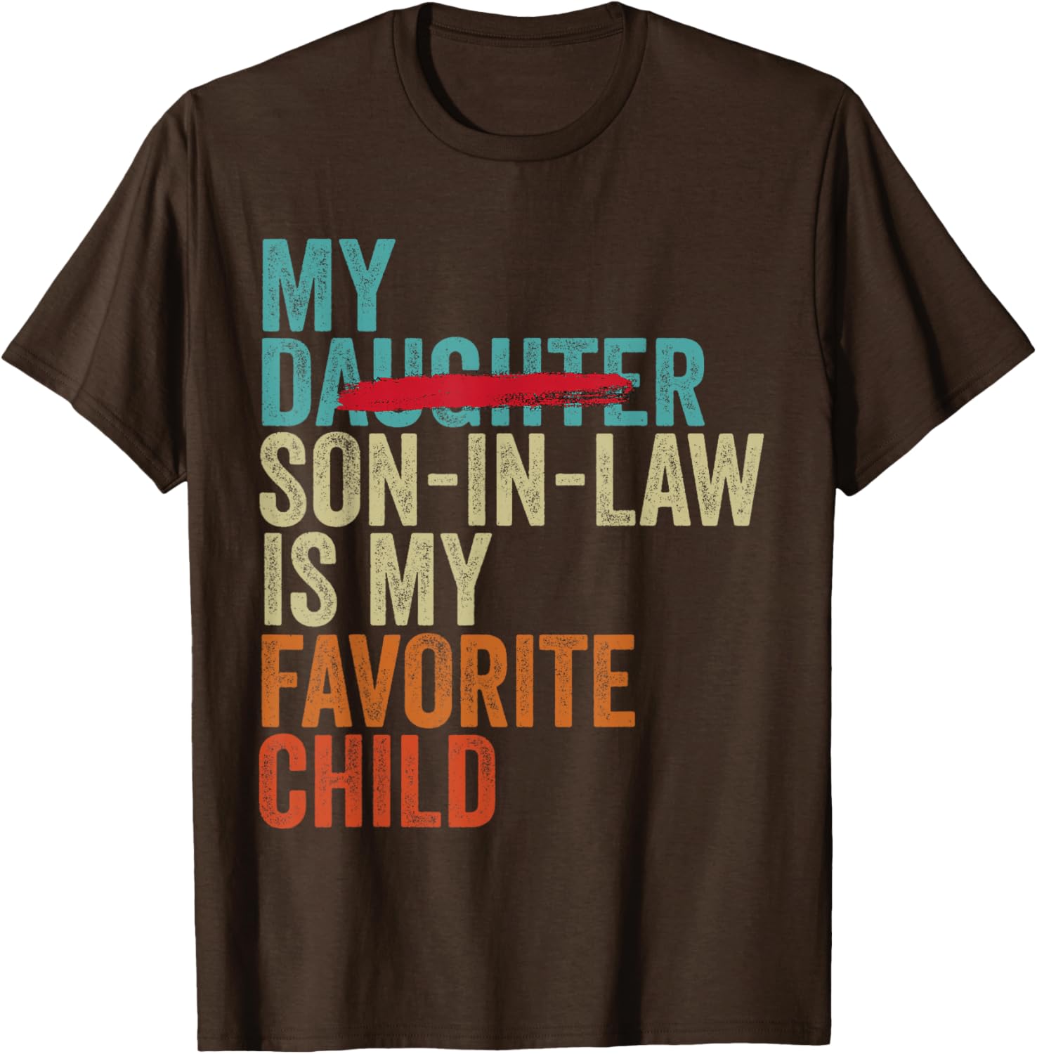 My Son In Law Is My Favorite Child Retro T-Shirt Gift for Family - 15