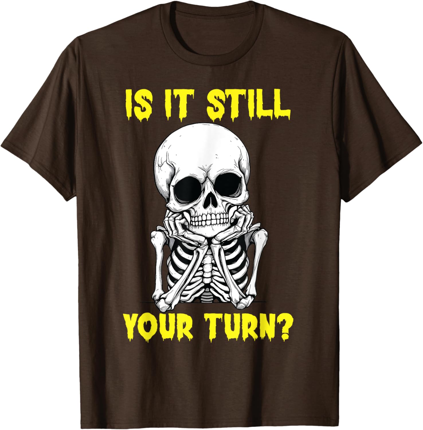 Funny Is It Still Your Turn Board Game T-Shirt for Game Nights - 5