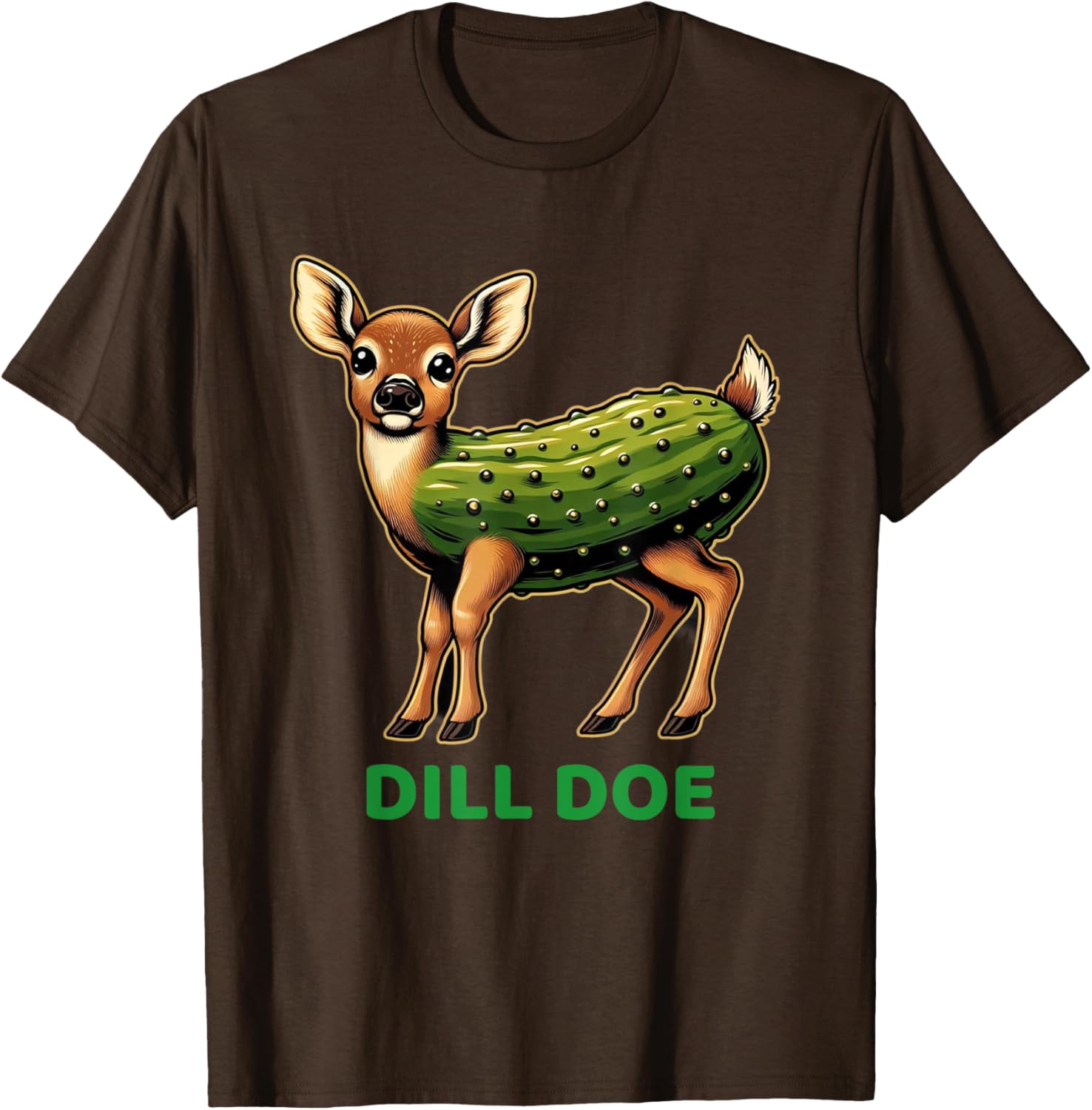 Dill Doe Funny Sarcastic Pun T-Shirt for Comedy Lovers and Friends - 1
