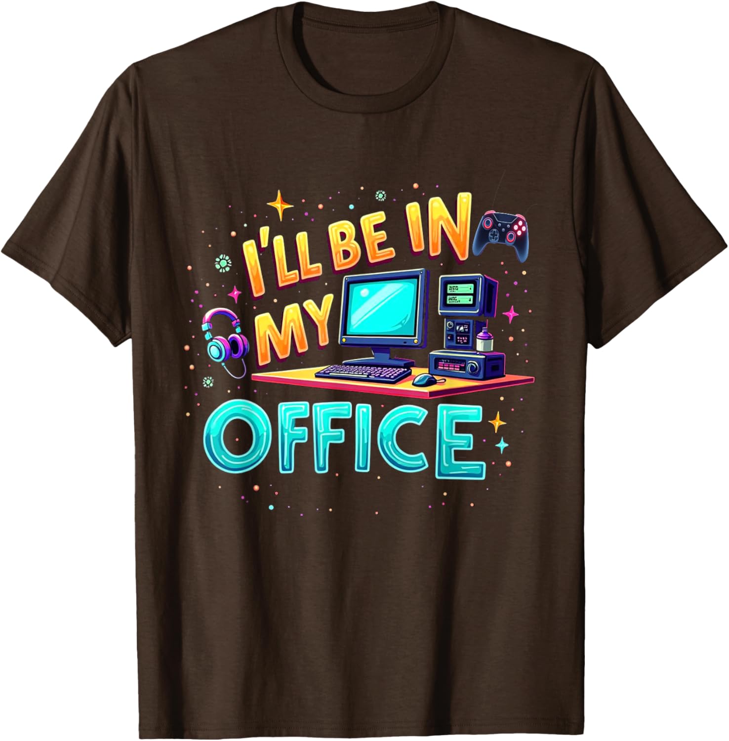 Funny PC Gaming Nerd T-Shirt I'll Be in My Office for Gamers and Techies - 19