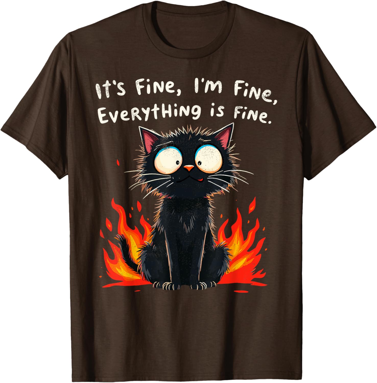 Funny Cat Sayings T-Shirt I'm Fine Everything is Fine for Men and Women - 1