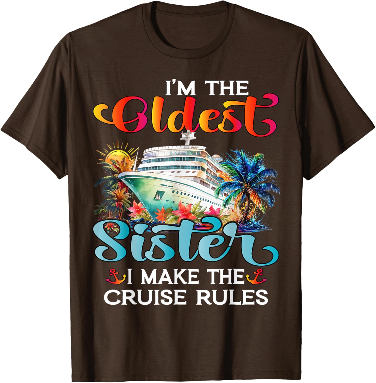 I Make The Rules Oldest Sister Cruise 2025 T-Shirt for Fun Family Trips - 8