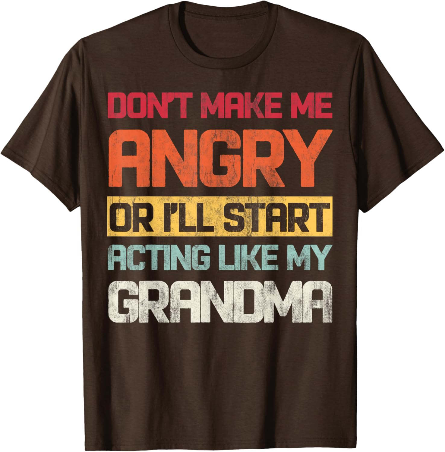 Funny Don't Make Me Angry Grandma T-Shirt for Humor Lovers - 1