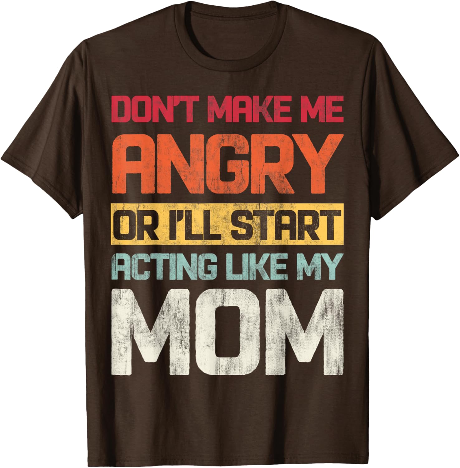 Don't Make Me Angry Retro T-Shirt for Moms | Fun Graphic Tee - 23