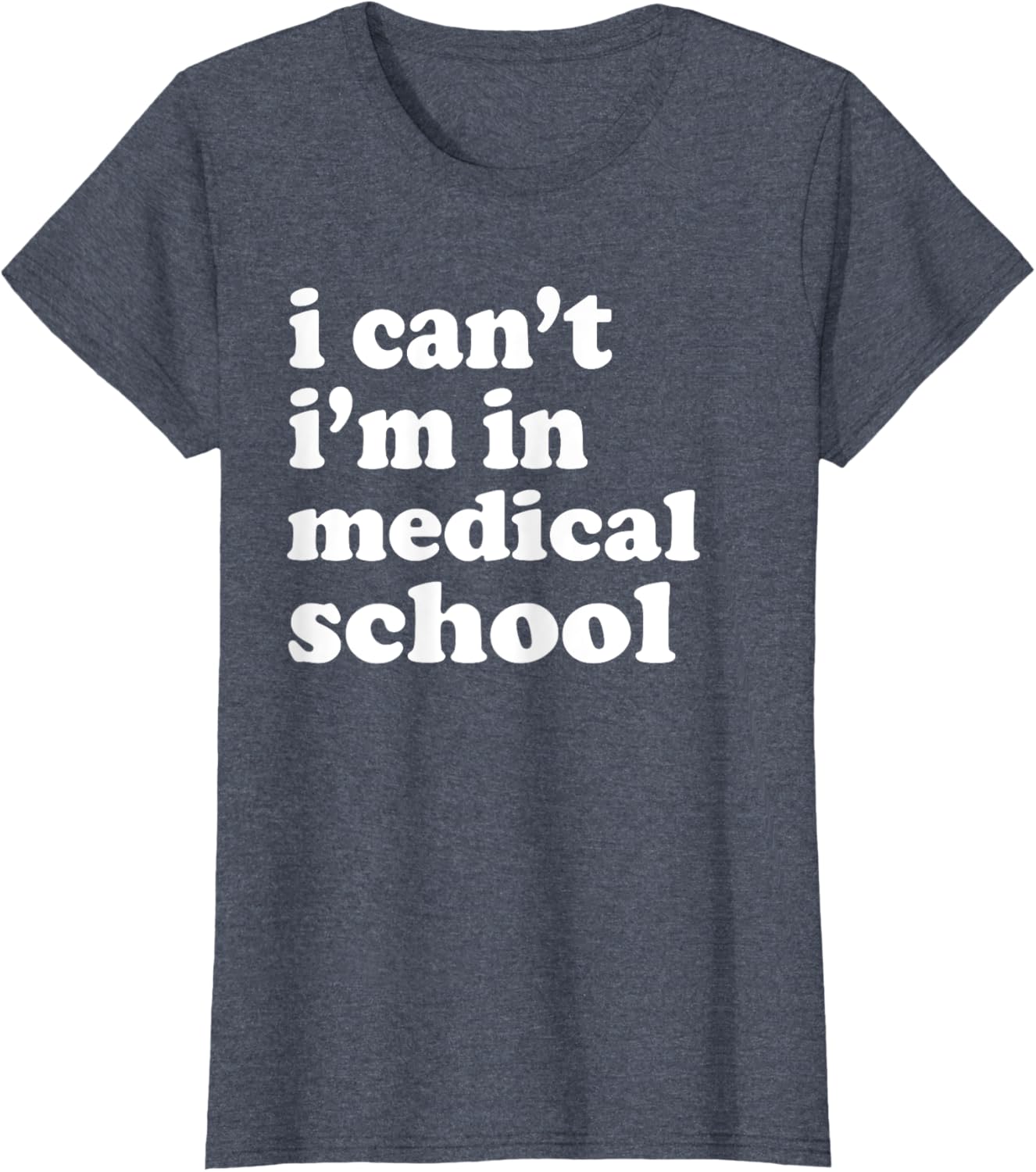 I Can't I'm in Medical School T-Shirt for Future Doctors and Students - 2