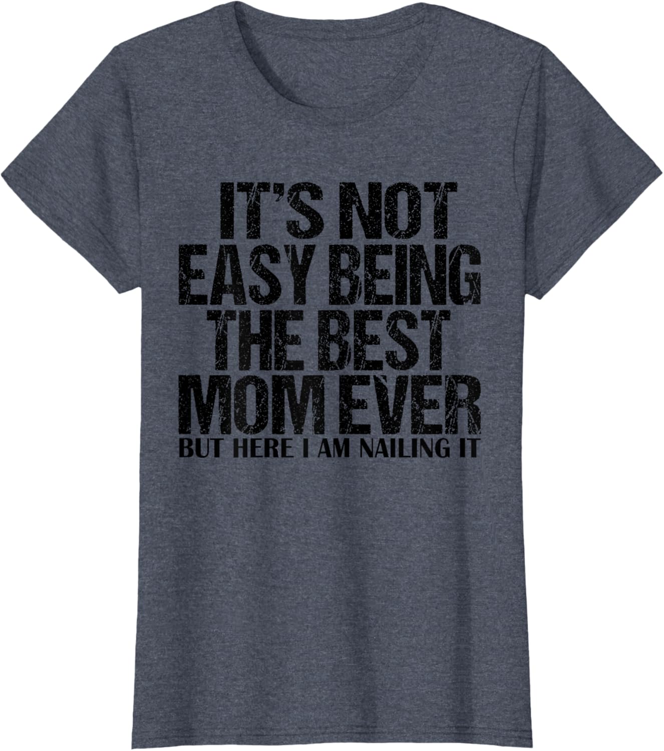 Best Mom Ever T-Shirt for Proud Moms - Funny and Stylish Gift Idea - 1