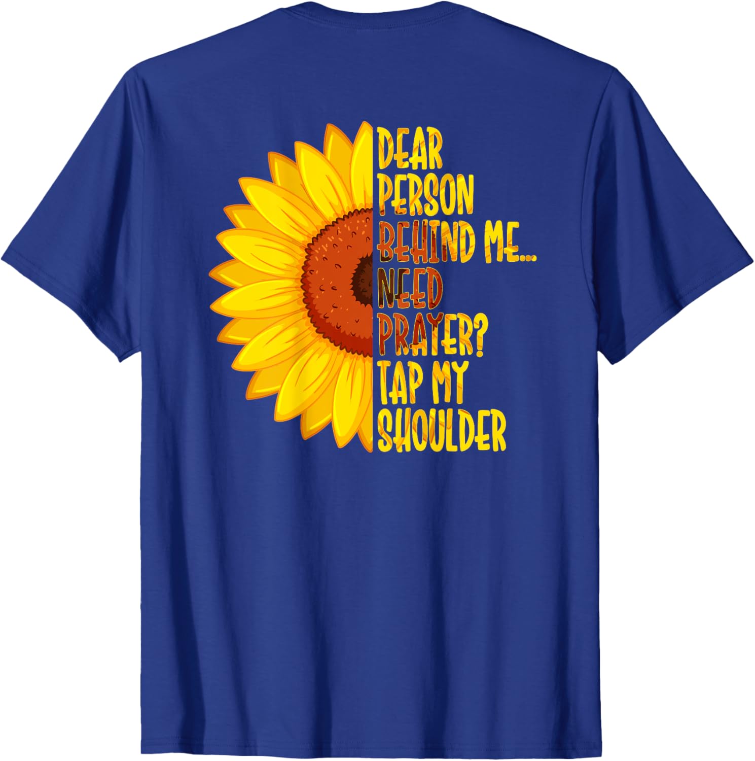 Dear Person Behind Me Need Prayer Tap My Shoulder T-Shirt for Comfort - 10