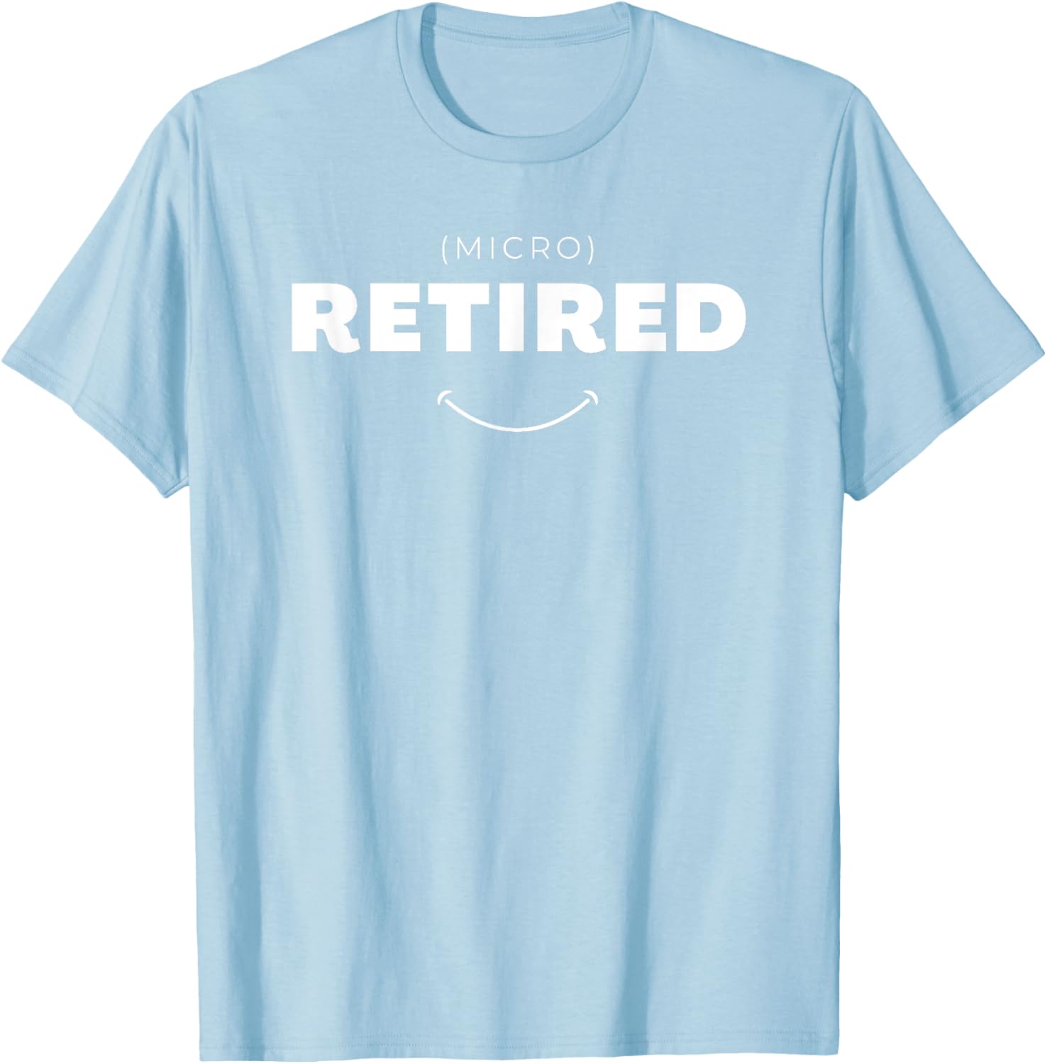 Micro Retired Funny Retirement T-Shirt for Men and Women, Great Gift - 25