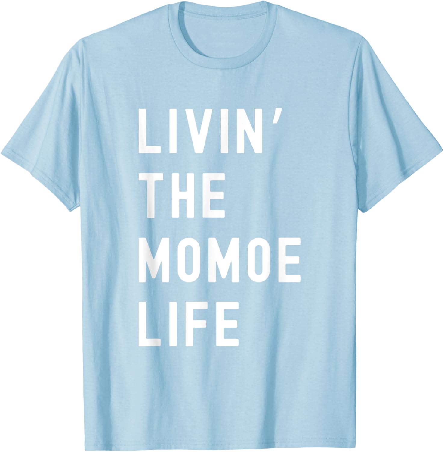 Funny Momoe Life T-Shirt for Women - Casual and Comfortable Style - 25