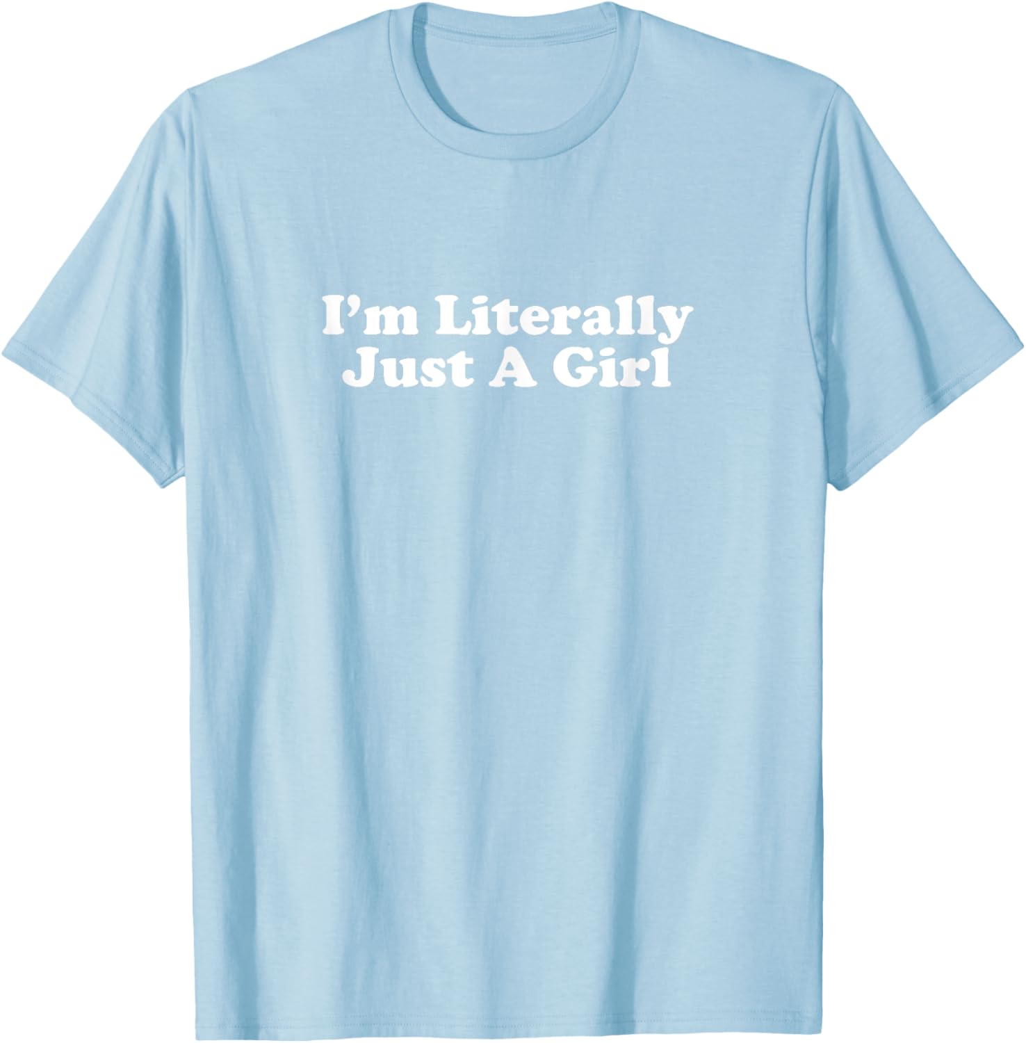 I'm Literally Just A Girl Y2K Aesthetic T-Shirt for Casual Style - 15