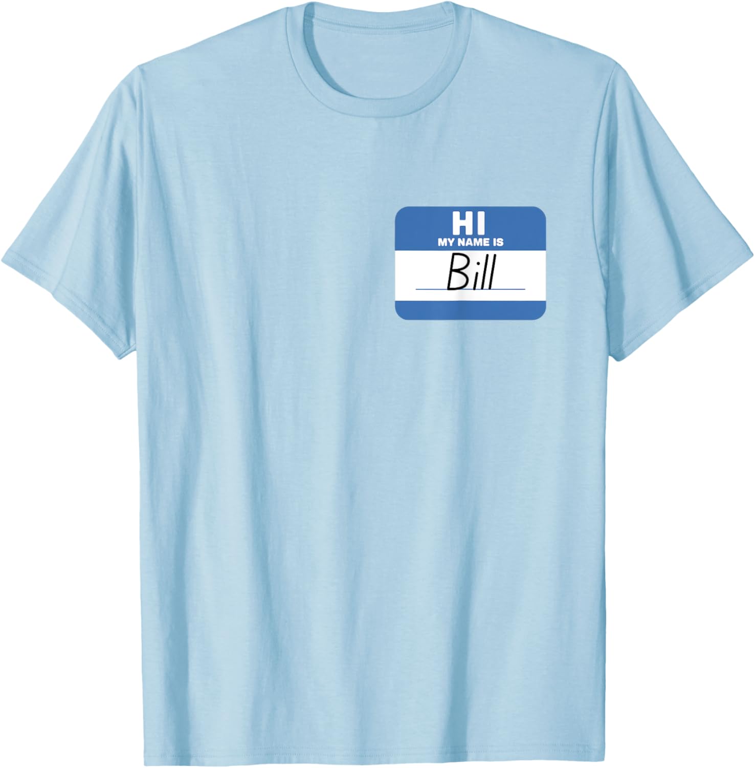 Funny Hello My Name Is Bill T-Shirt - Perfect for Parties and Events - 14