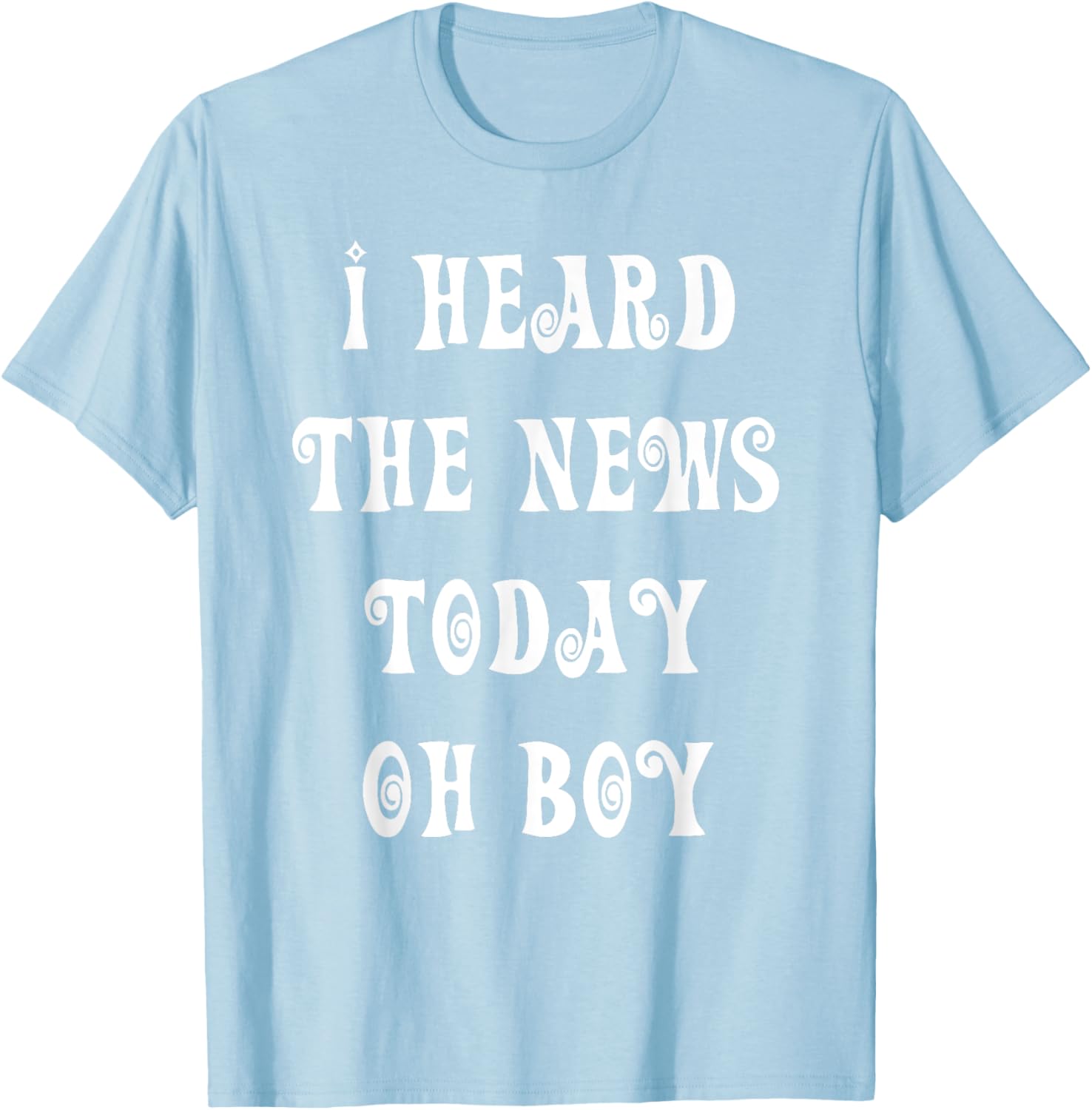I Heard The News Today Oh Boy T-Shirt for Music Lovers and Fans - 9
