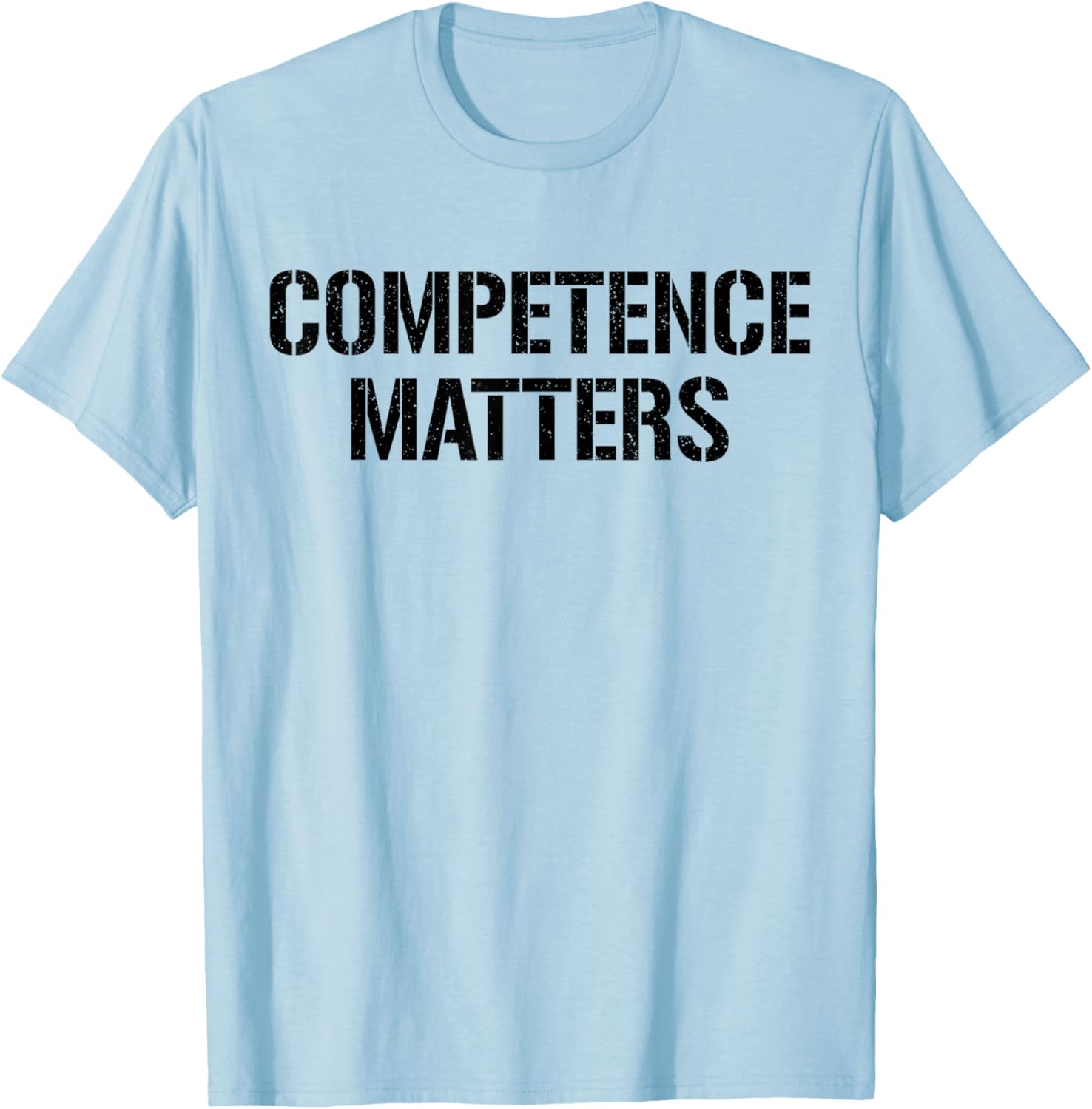Competence Matters Meritocracy T-Shirt for Unisex Style and Comfort - 5
