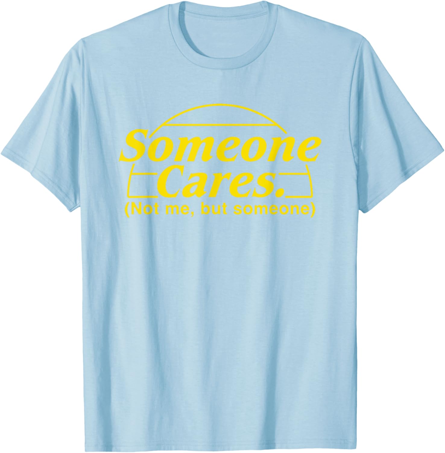 Someone Cares Not Me But Someone T-Shirt for Casual Style Lovers - 4
