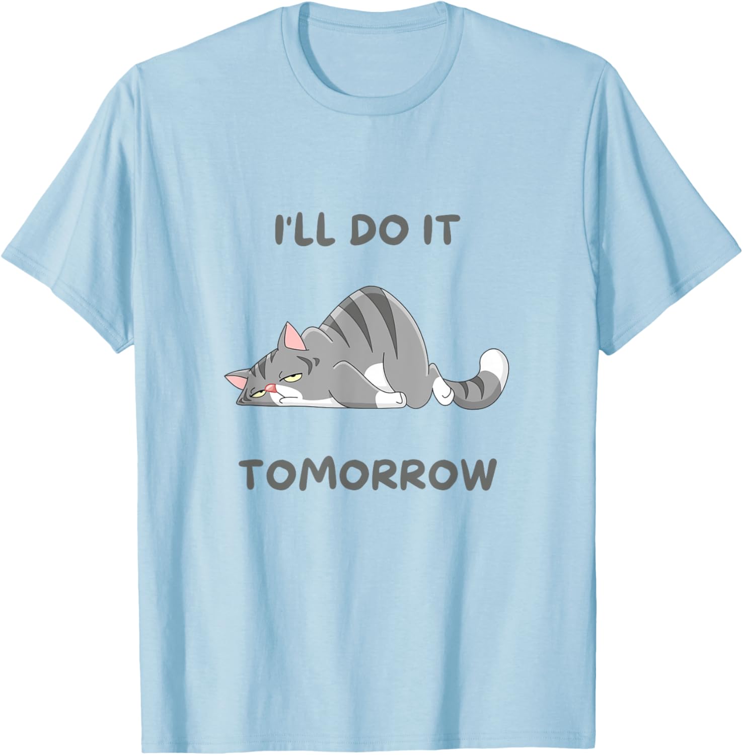 Funny Cat I'll Do It Tomorrow T-Shirt for Cat Lovers - Gift for Men and Women - 4